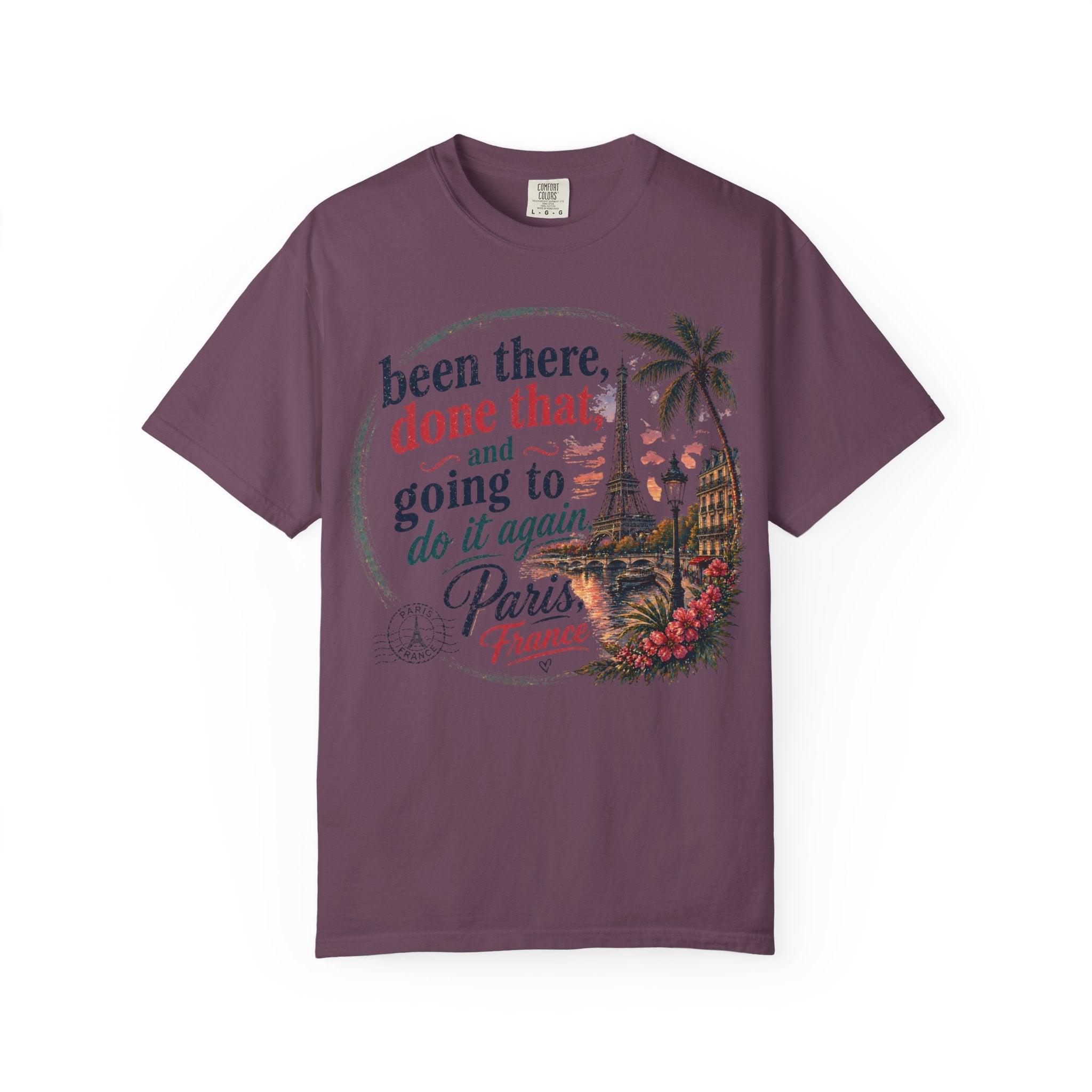 Paris Vintage Graphic T‑Shirt — “Been There, Done That, Going To Do It Again”