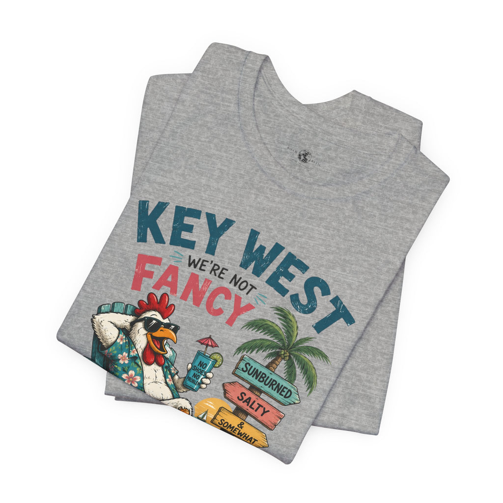 Funny "We're Not Fancy" Key West Vintage Beach T-Shirt