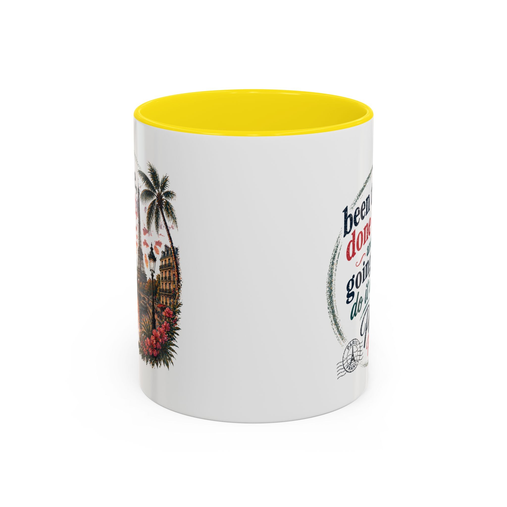 Paris Vacation Coffee Mug — "Been there, done that, and going to do it again" Accent Mug