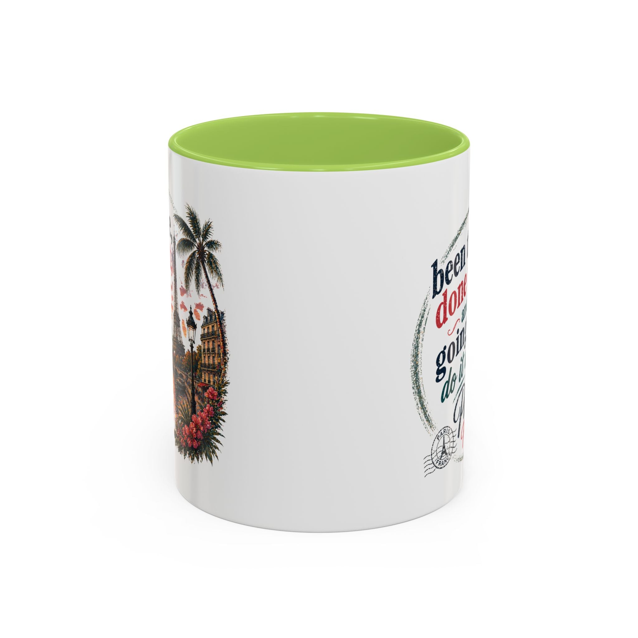 Paris Vacation Coffee Mug — "Been there, done that, and going to do it again" Accent Mug