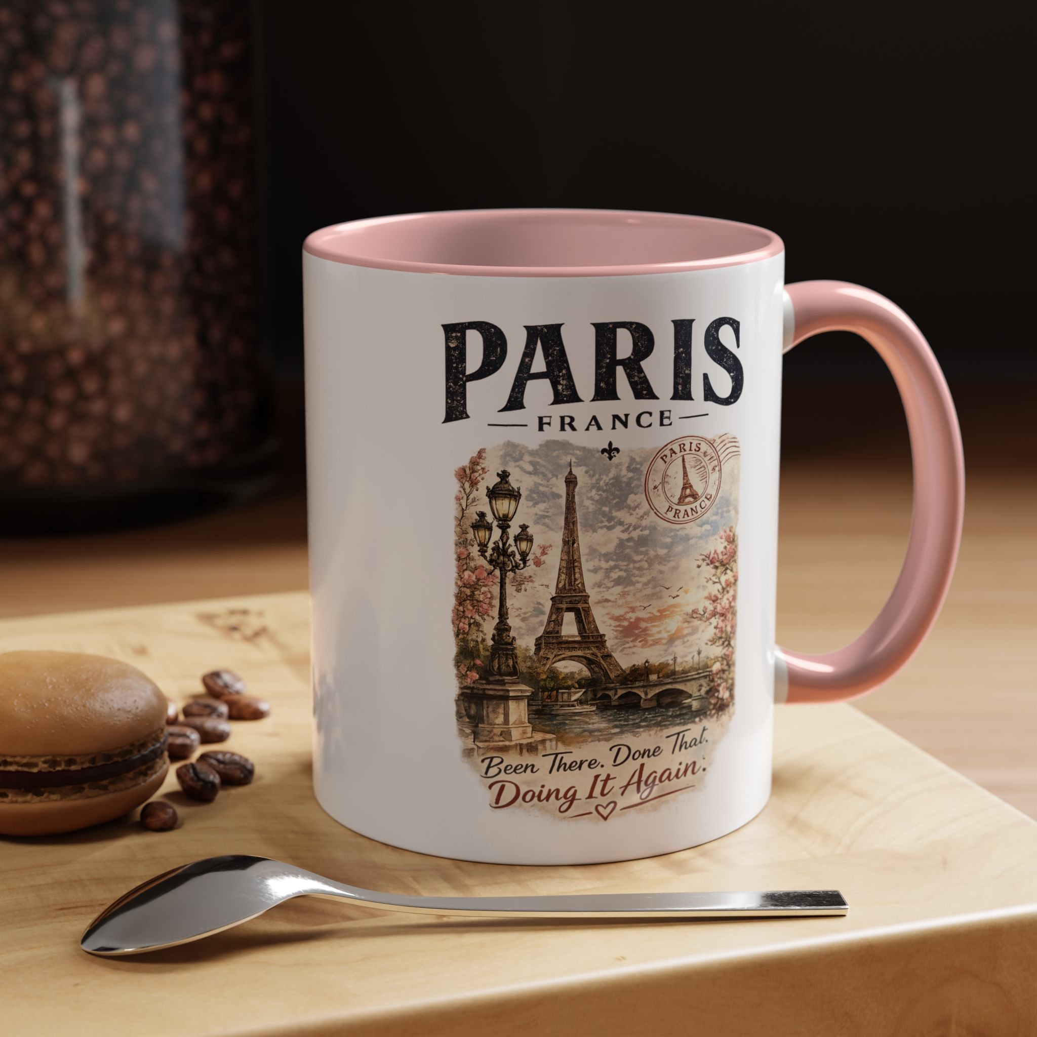 Paris France Eiffel Tower Accent Coffee Mug — "Been There. Done That. Doing It Again."
