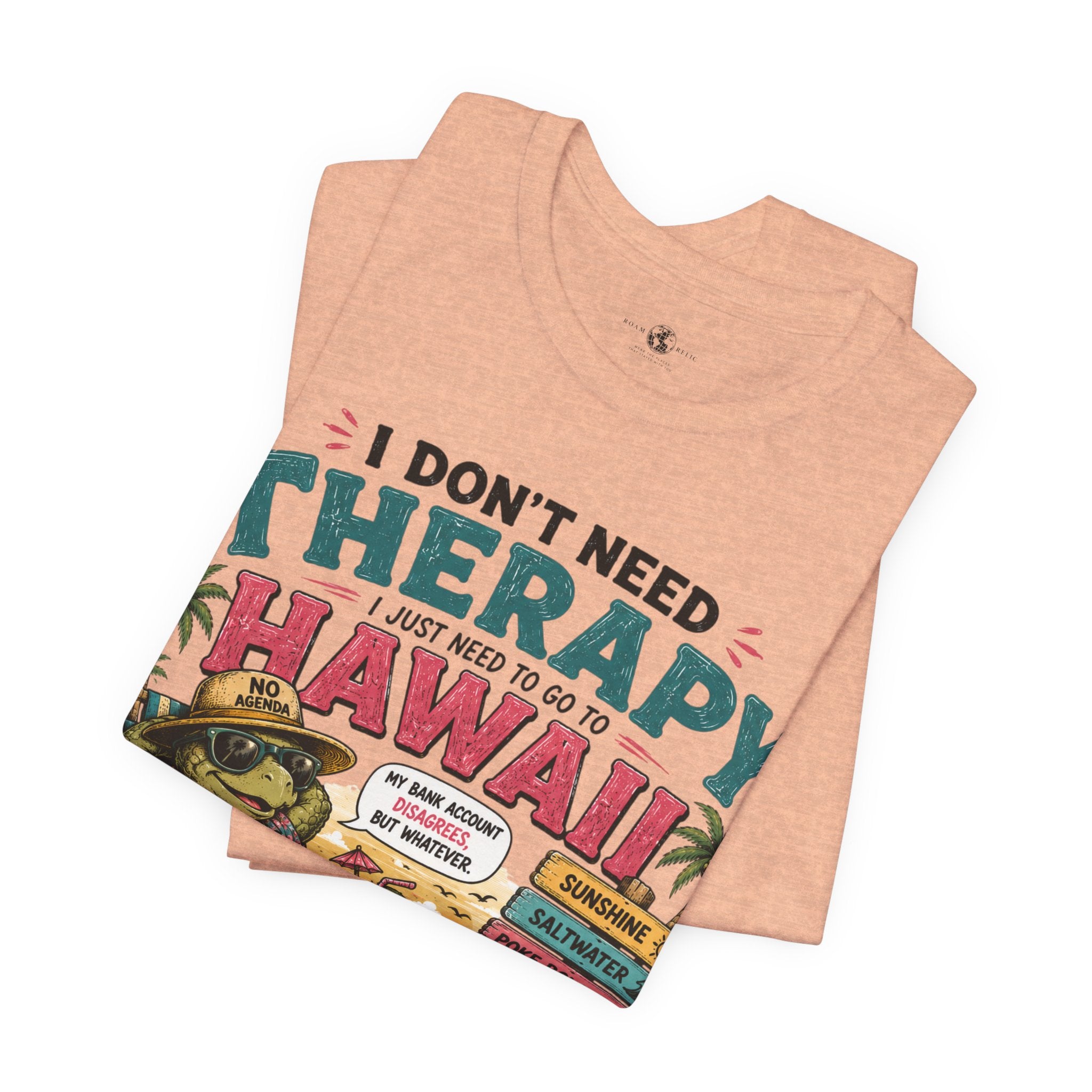 I Don't Need Therapy I Just Need to Go to Hawaii T-Shirt — Funny Vacation Tee