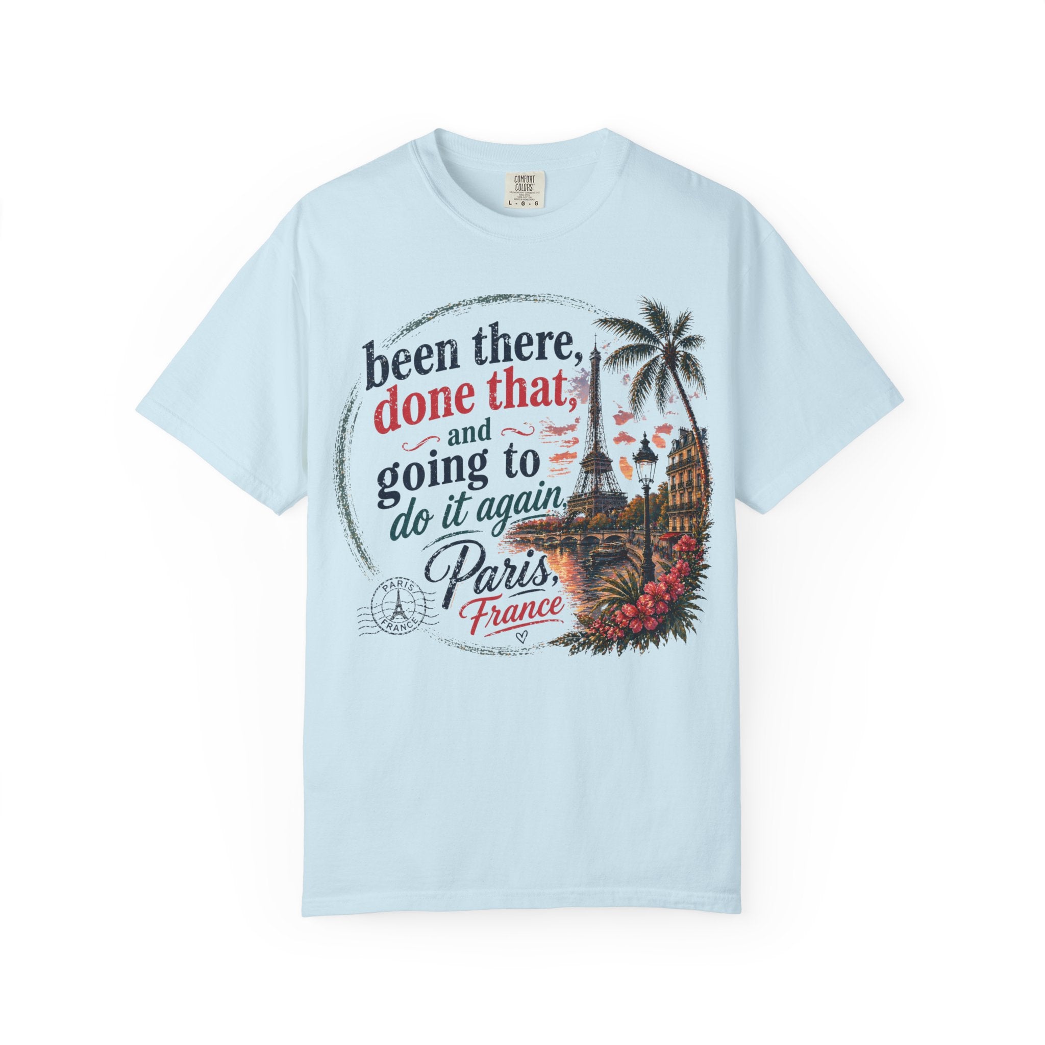 Paris Vintage Graphic T‑Shirt — “Been There, Done That, Going To Do It Again”