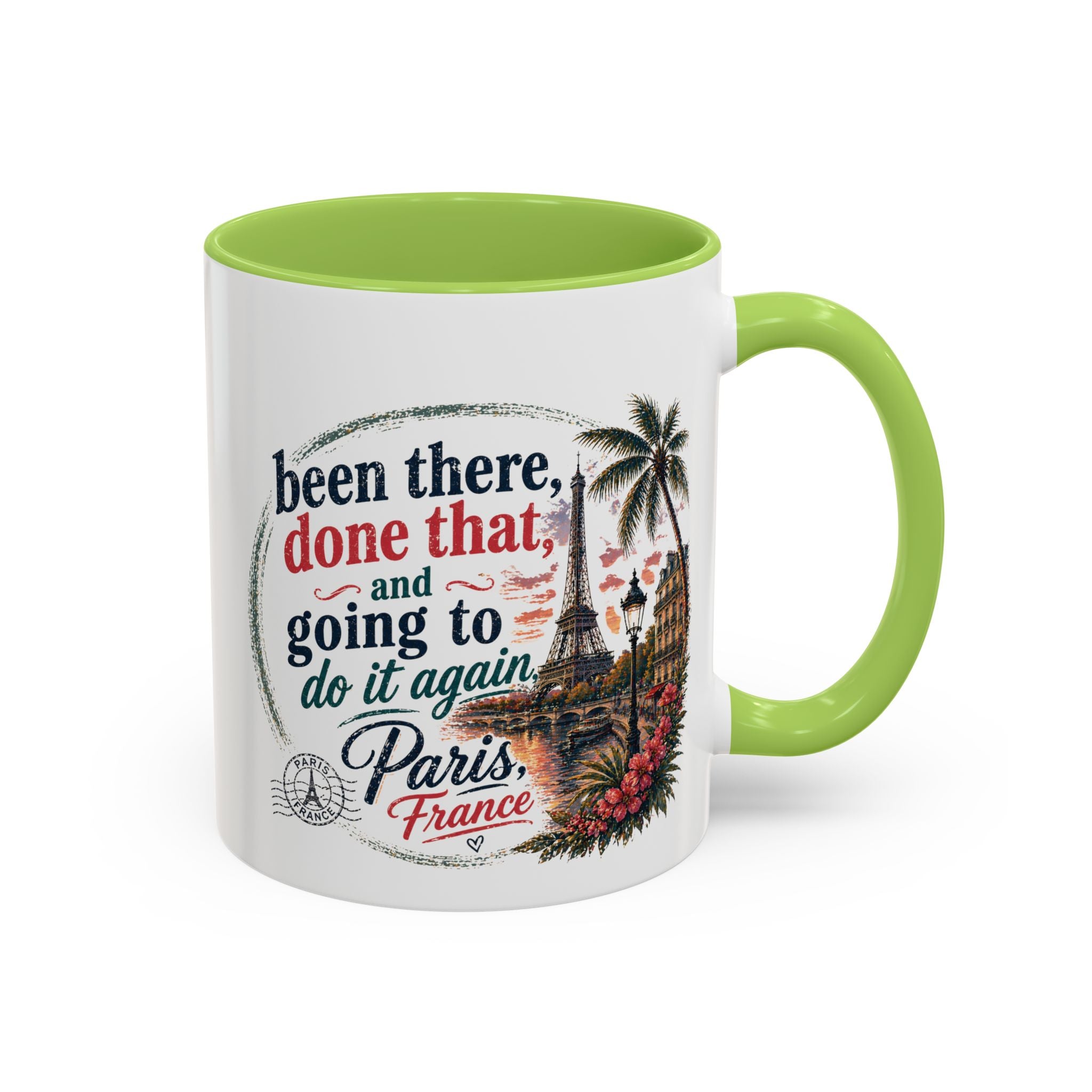 Paris Vacation Coffee Mug — "Been there, done that, and going to do it again" Accent Mug