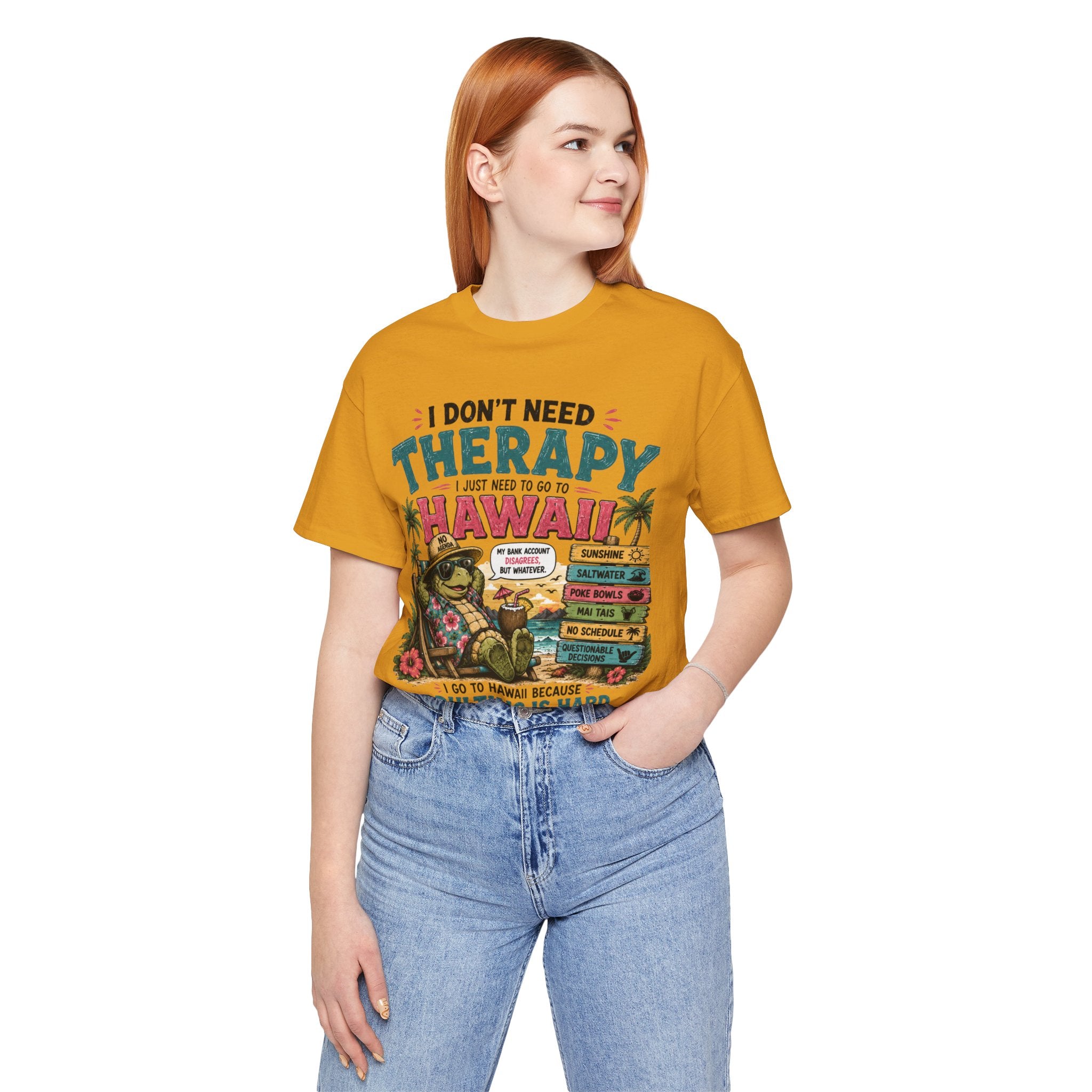 I Don't Need Therapy I Just Need to Go to Hawaii T-Shirt — Funny Vacation Tee