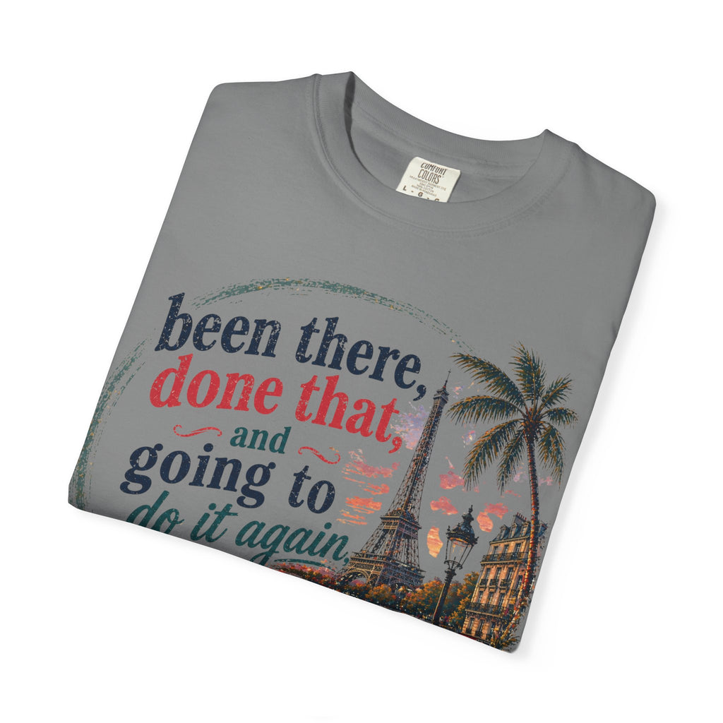 Paris Vintage Graphic T‑Shirt — “Been There, Done That, Going To Do It Again”