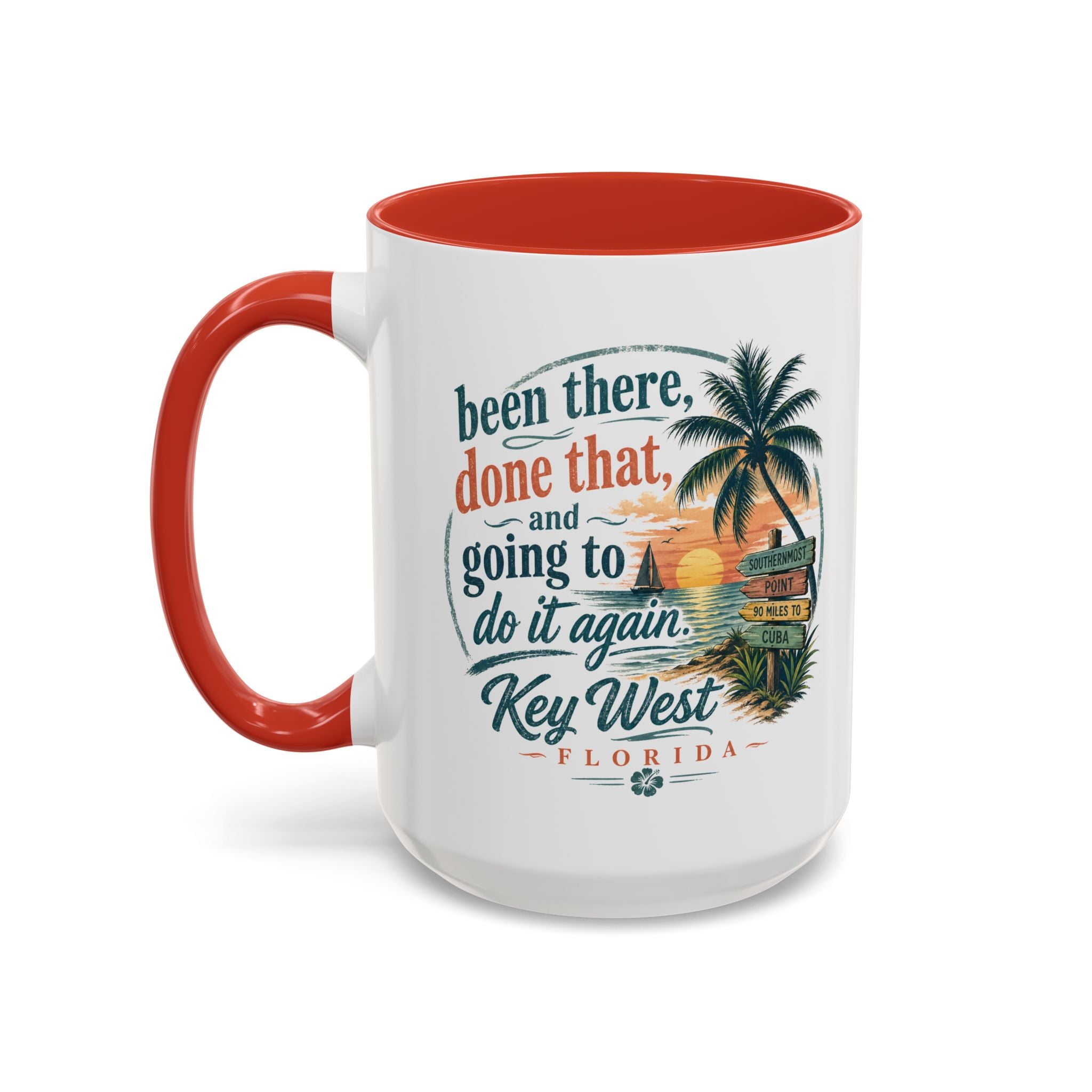 Key West Florida Coffee Mug — "Been There, Done That, Going to Do It Again" Tropical Travel Mug (11/15oz)