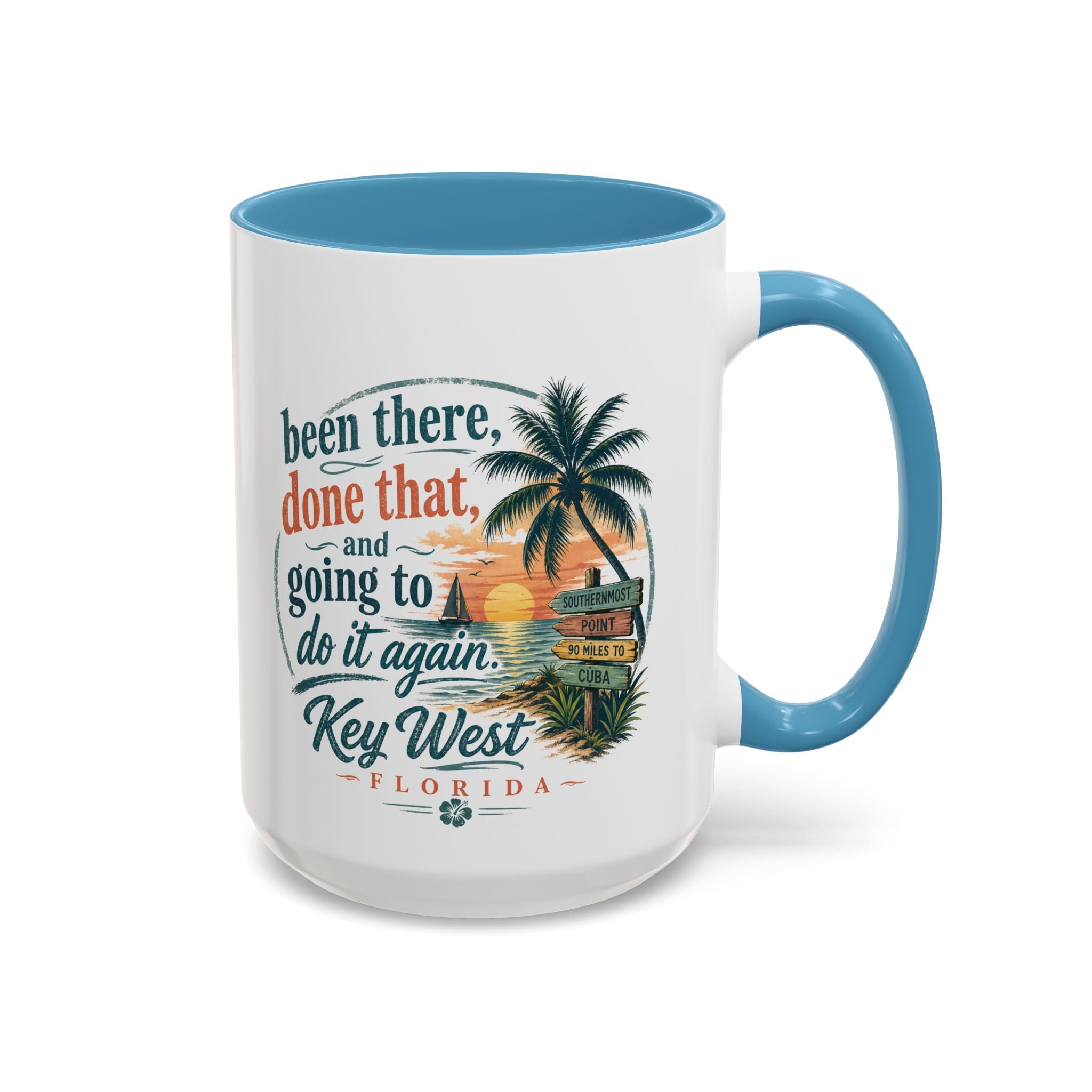 Key West Florida Coffee Mug — "Been There, Done That, Going to Do It Again" Tropical Travel Mug (11/15oz)