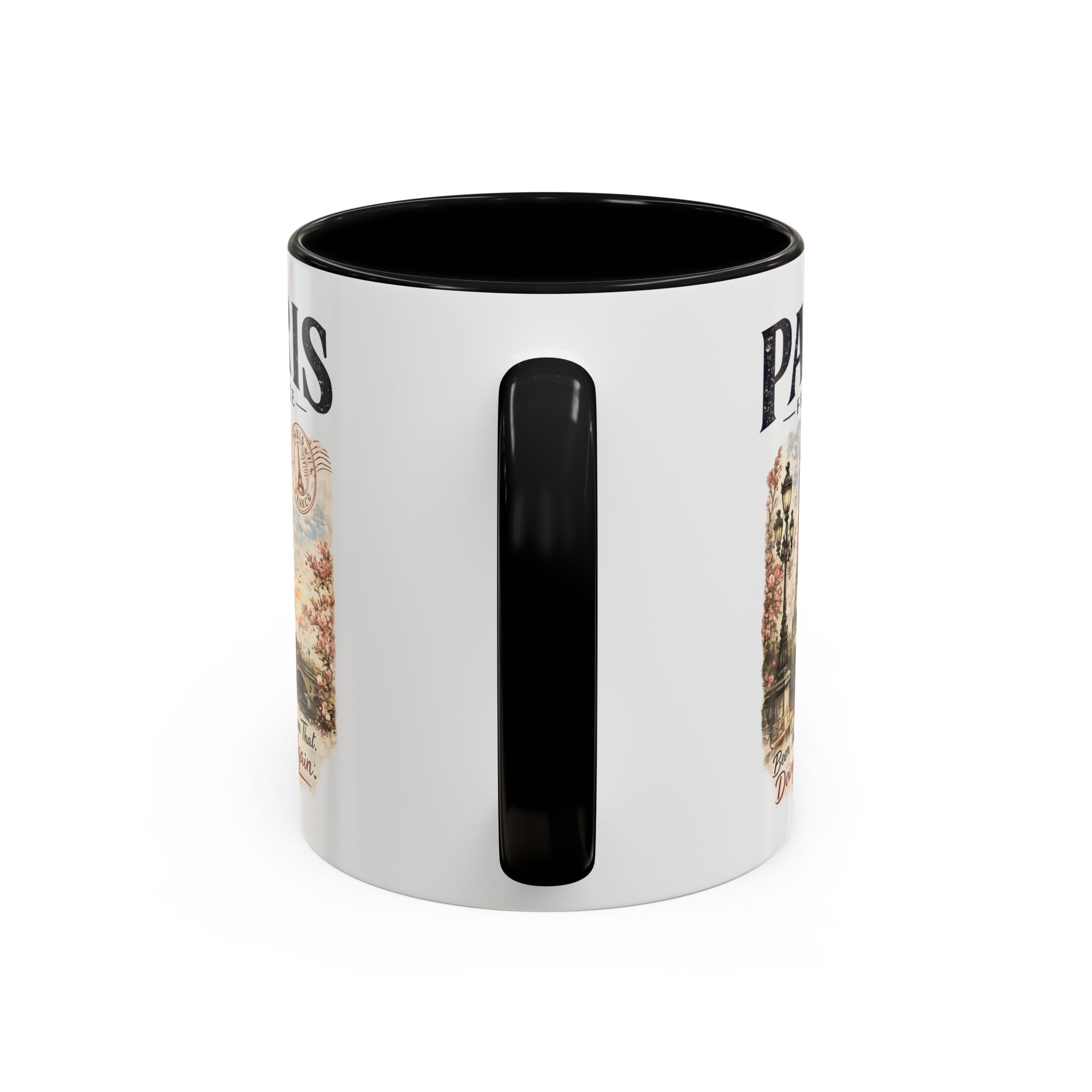 Paris France Eiffel Tower Accent Coffee Mug — "Been There. Done That. Doing It Again."