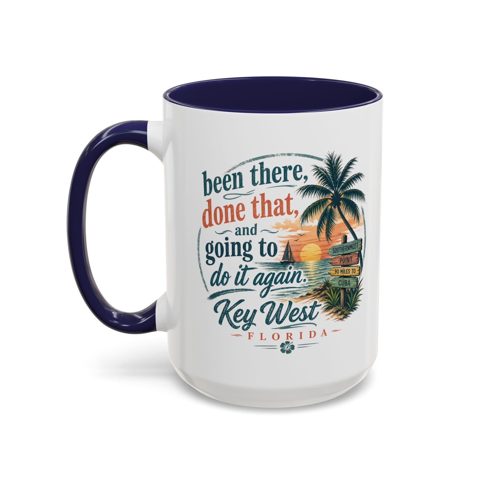Key West Florida Coffee Mug — "Been There, Done That, Going to Do It Again" Tropical Travel Mug (11/15oz)