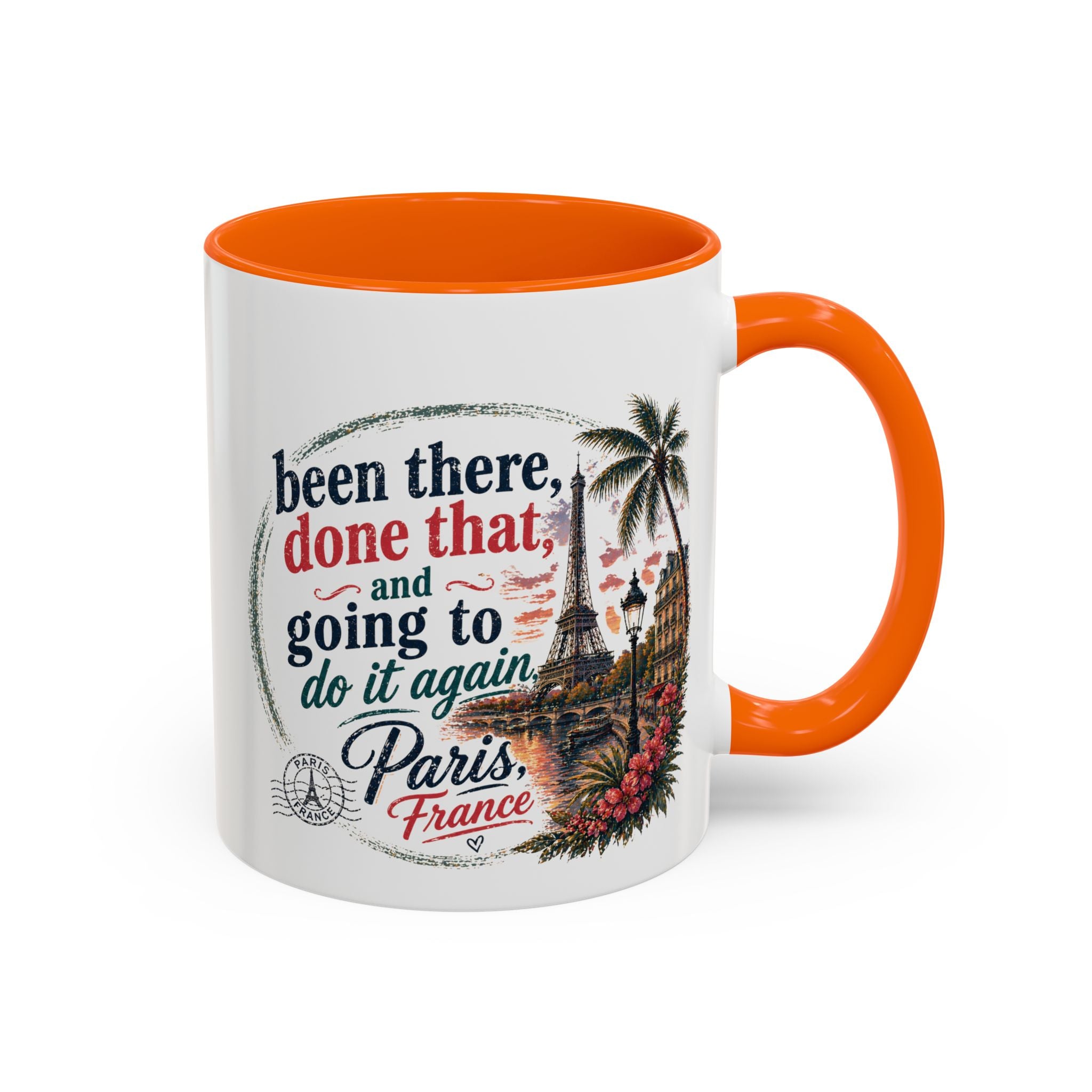 Paris Vacation Coffee Mug — "Been there, done that, and going to do it again" Accent Mug
