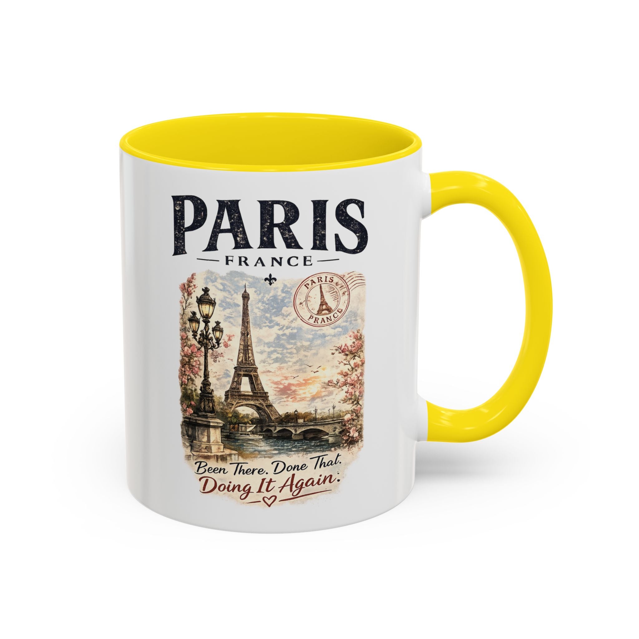 Paris France Eiffel Tower Accent Coffee Mug — "Been There. Done That. Doing It Again."
