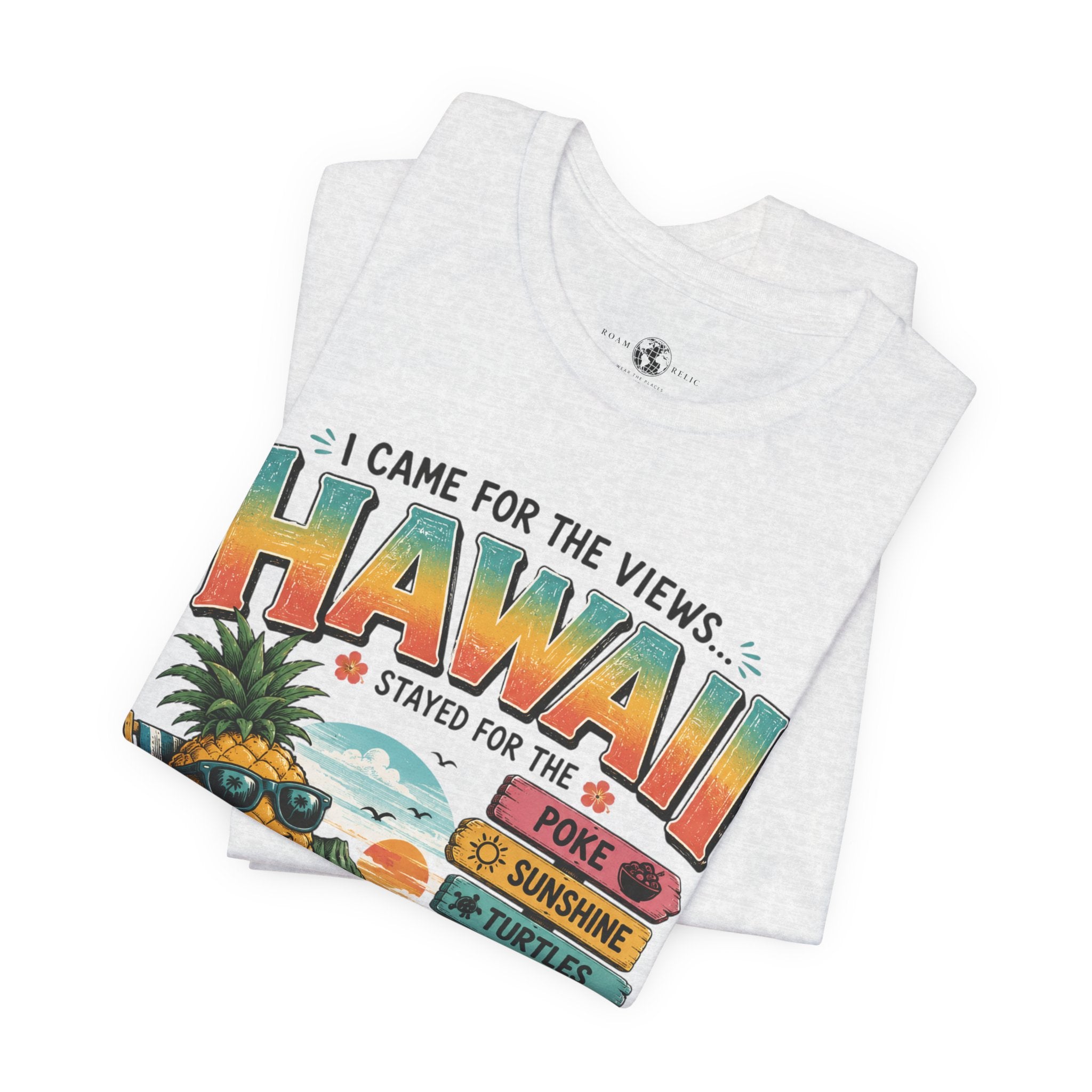 Hawaii Vacation Tee — "I Came for the Views... Stayed for the Hawaii" Tropical Surf & Luau Shirt