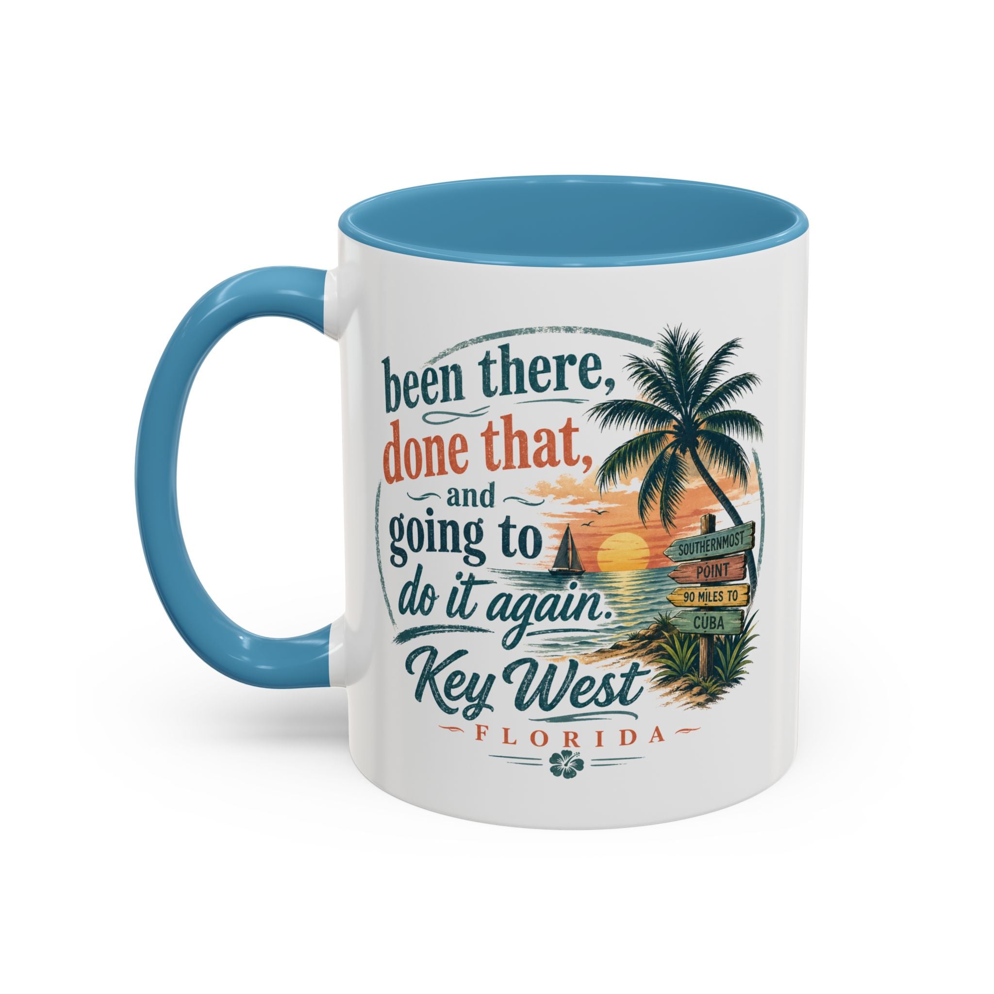 Key West Florida Coffee Mug — "Been There, Done That, Going to Do It Again" Tropical Travel Mug (11/15oz)