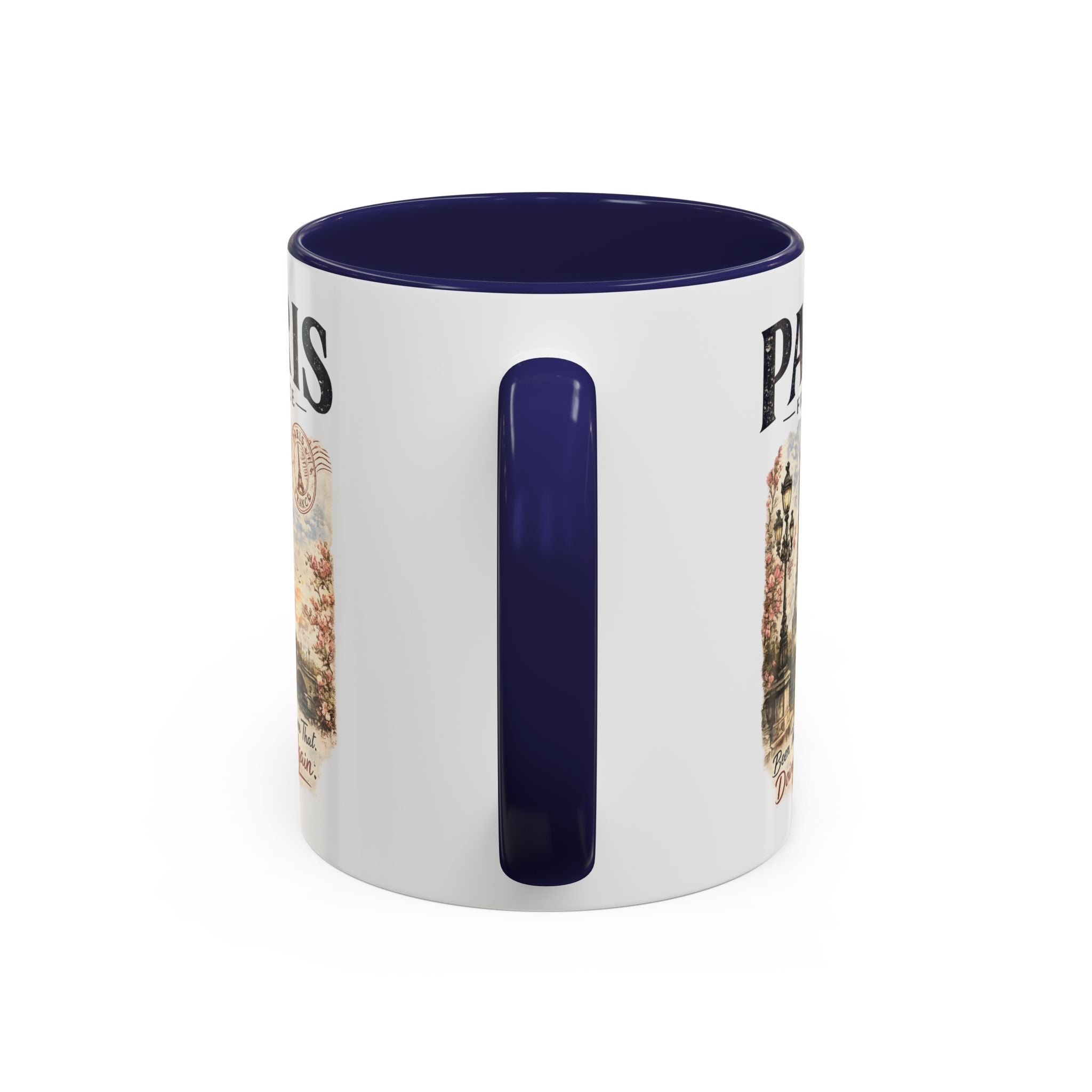 Paris France Eiffel Tower Accent Coffee Mug — "Been There. Done That. Doing It Again."