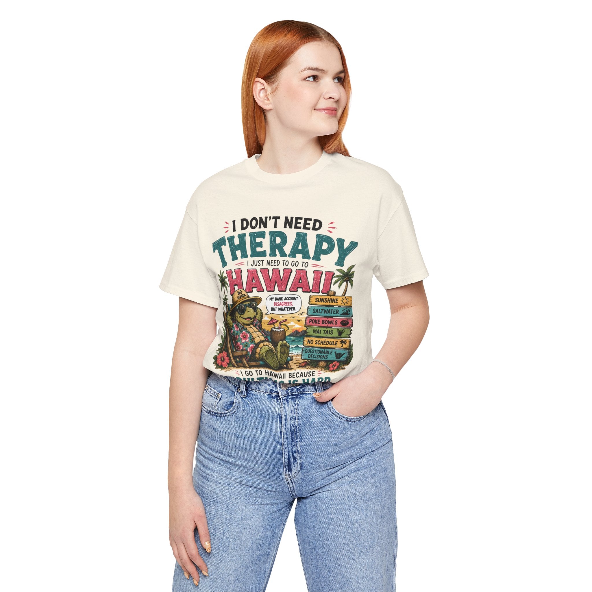 I Don't Need Therapy I Just Need to Go to Hawaii T-Shirt — Funny Vacation Tee