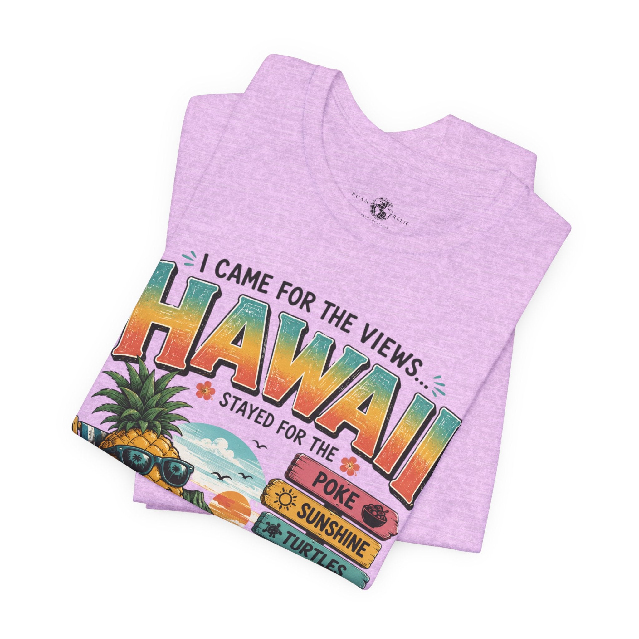Hawaii Vacation Tee — "I Came for the Views... Stayed for the Hawaii" Tropical Surf & Luau Shirt