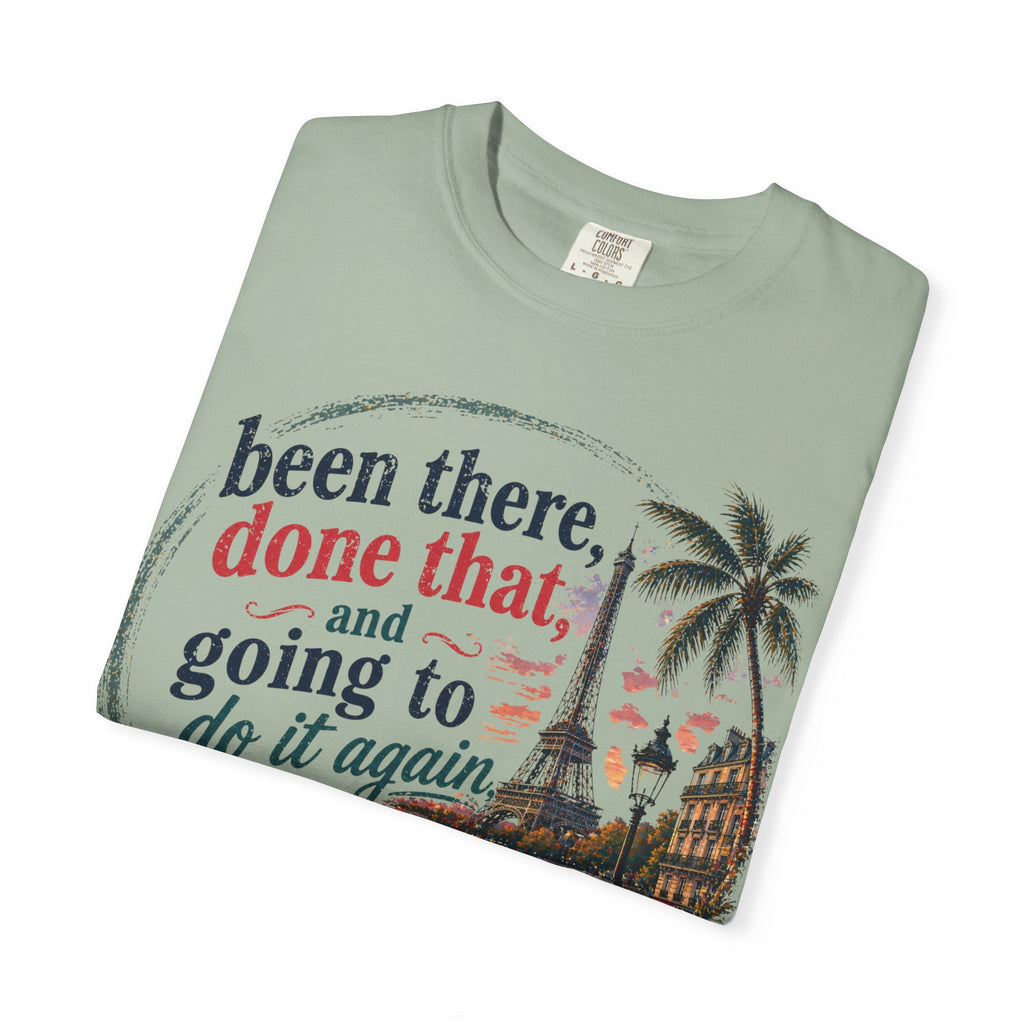 Paris Vintage Graphic T‑Shirt — “Been There, Done That, Going To Do It Again”