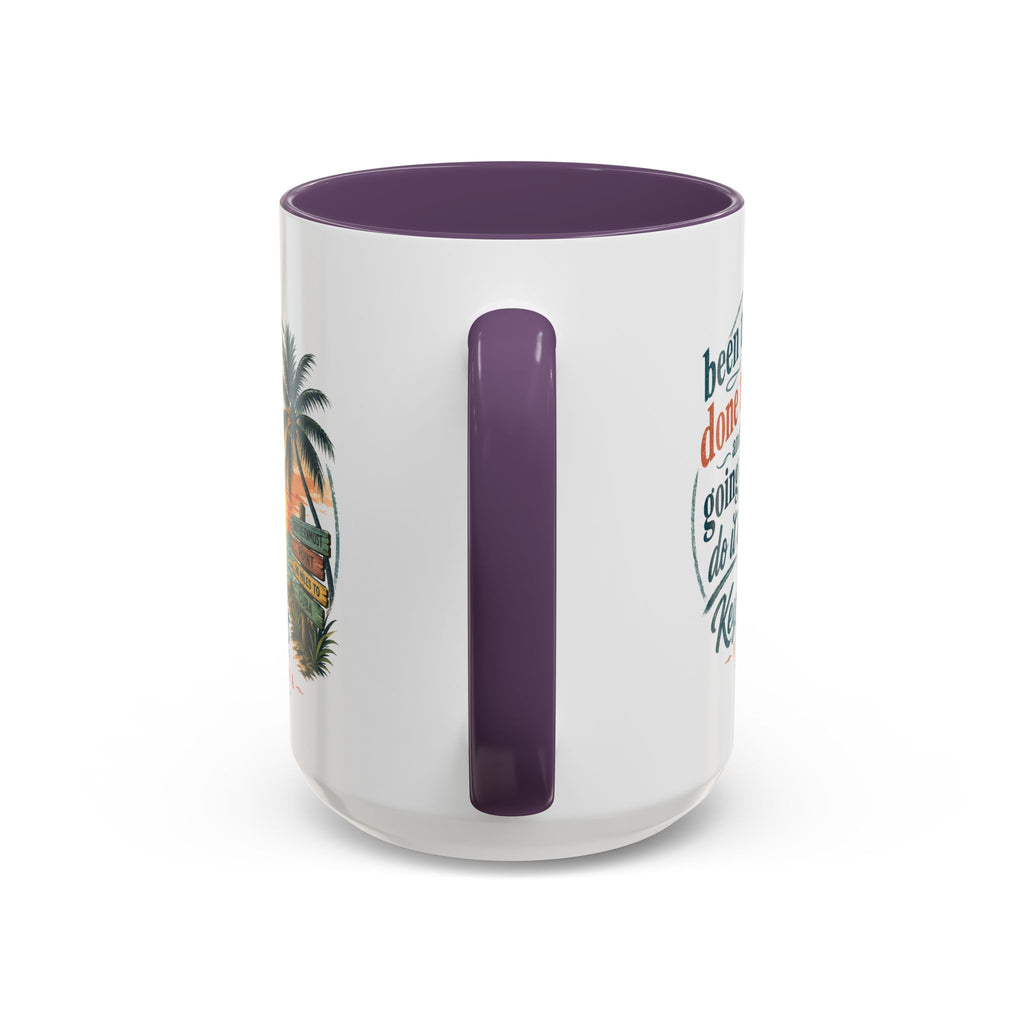 Key West Florida Coffee Mug — "Been There, Done That, Going to Do It Again" Tropical Travel Mug (11/15oz)