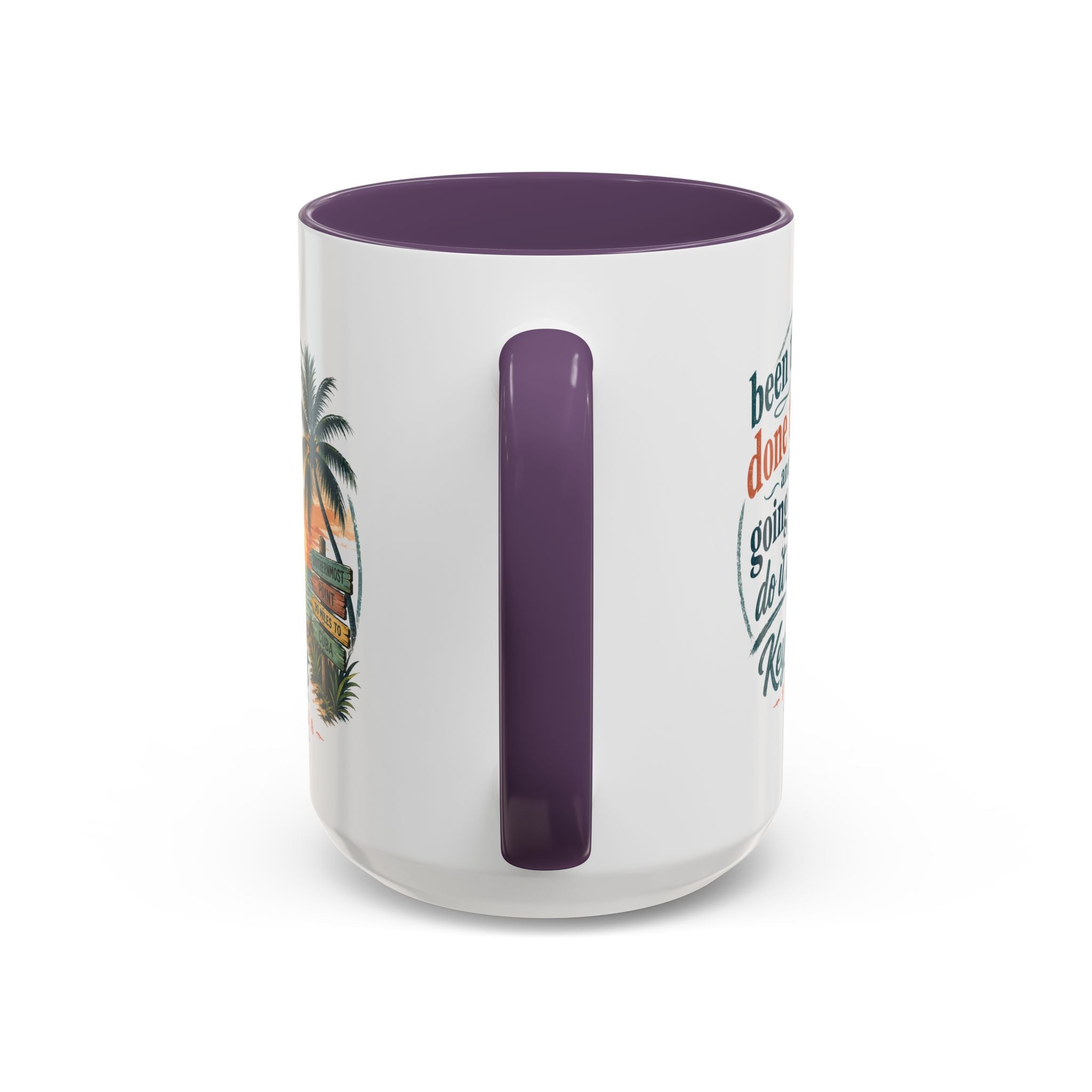 Key West Florida Coffee Mug — "Been There, Done That, Going to Do It Again" Tropical Travel Mug (11/15oz)