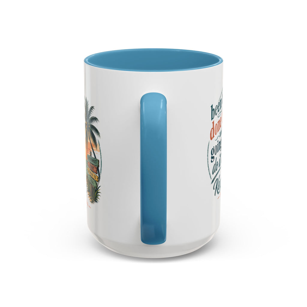 Key West Florida Coffee Mug — "Been There, Done That, Going to Do It Again" Tropical Travel Mug (11/15oz)