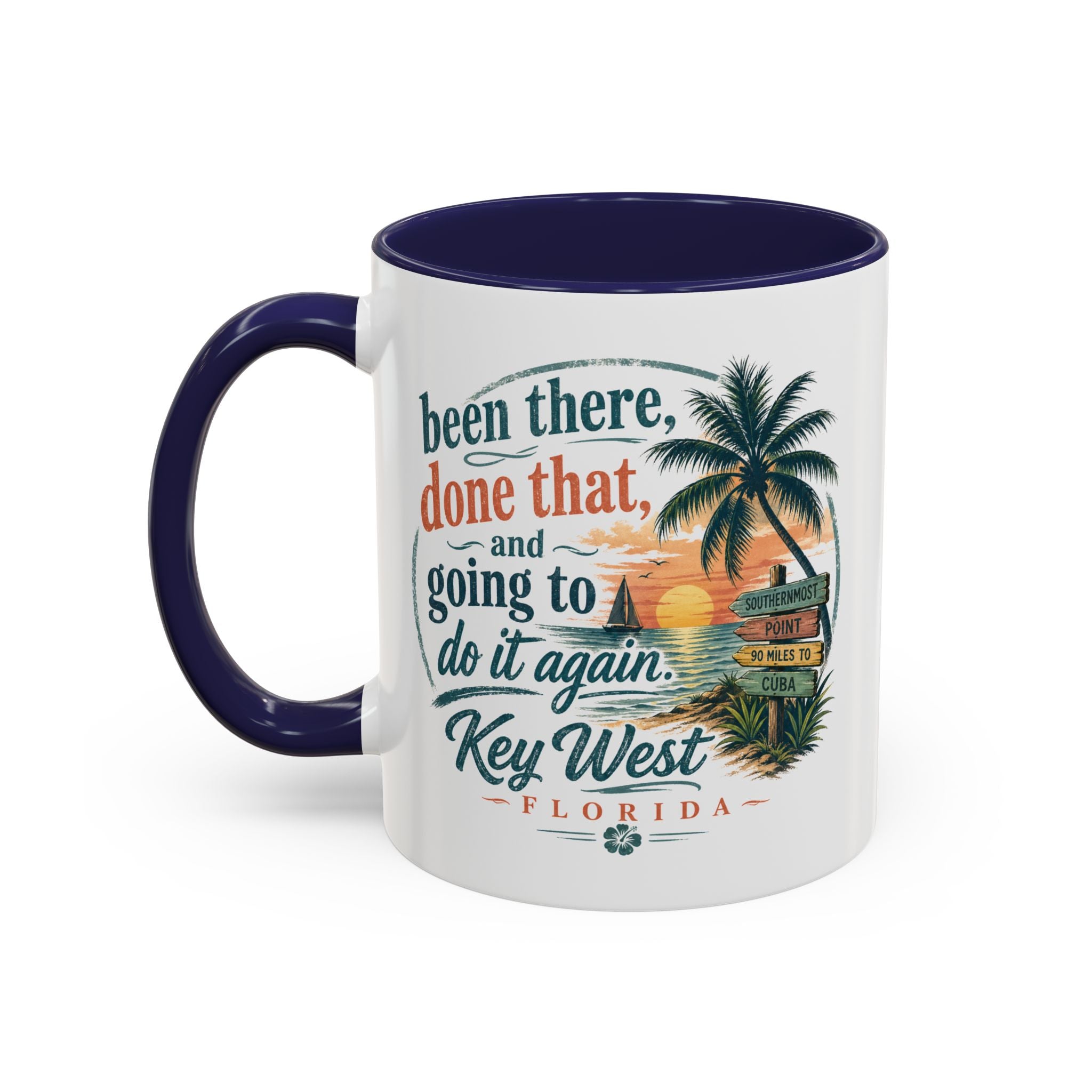 Key West Florida Coffee Mug — "Been There, Done That, Going to Do It Again" Tropical Travel Mug (11/15oz)