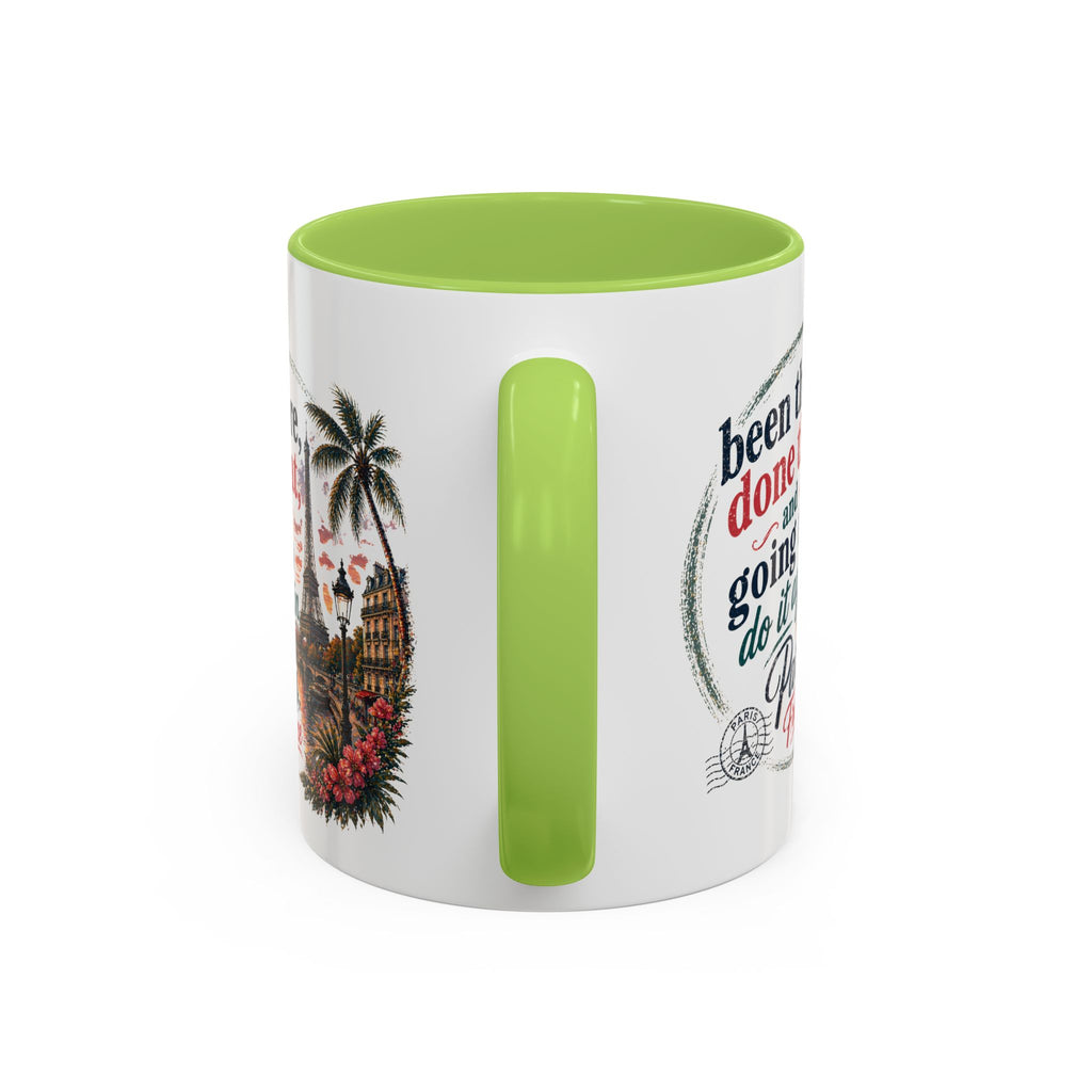 Paris Vacation Coffee Mug — "Been there, done that, and going to do it again" Accent Mug