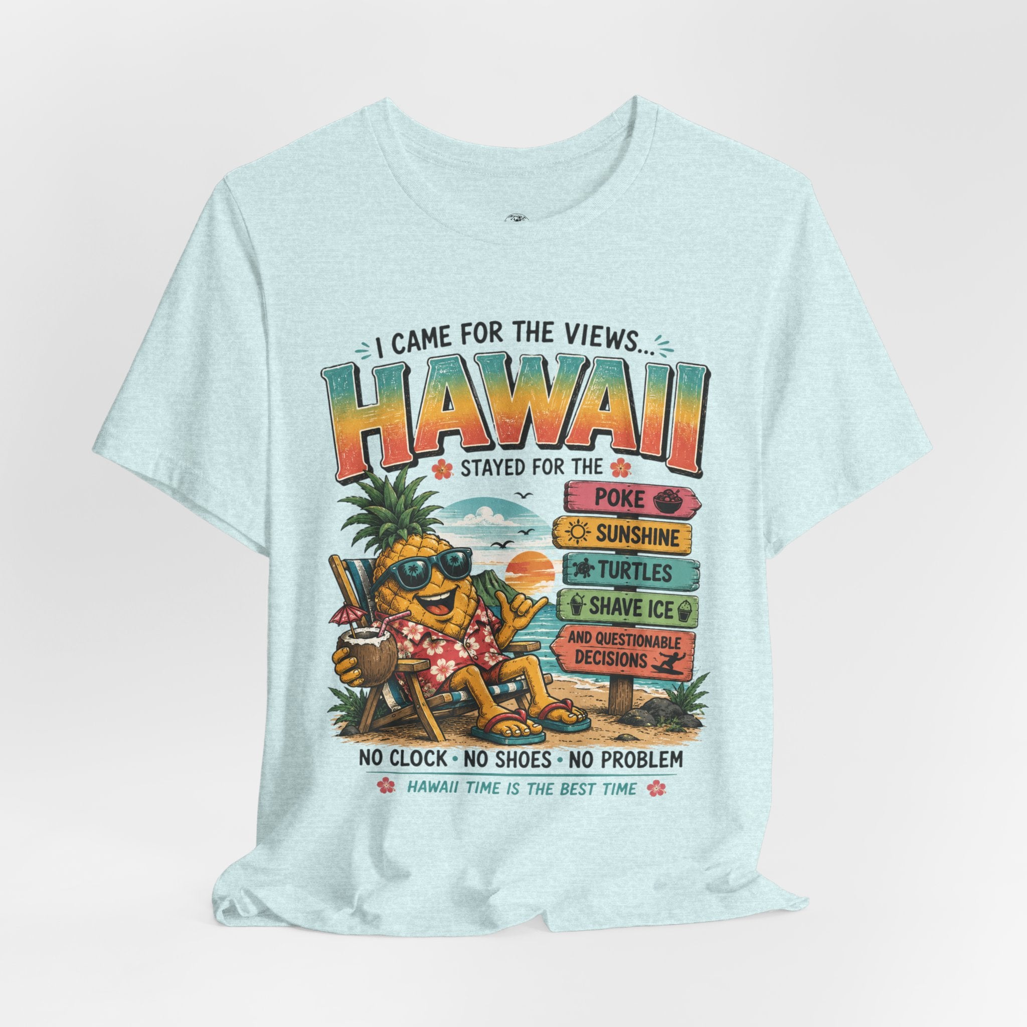 Hawaii Vacation Tee — "I Came for the Views... Stayed for the Hawaii" Tropical Surf & Luau Shirt