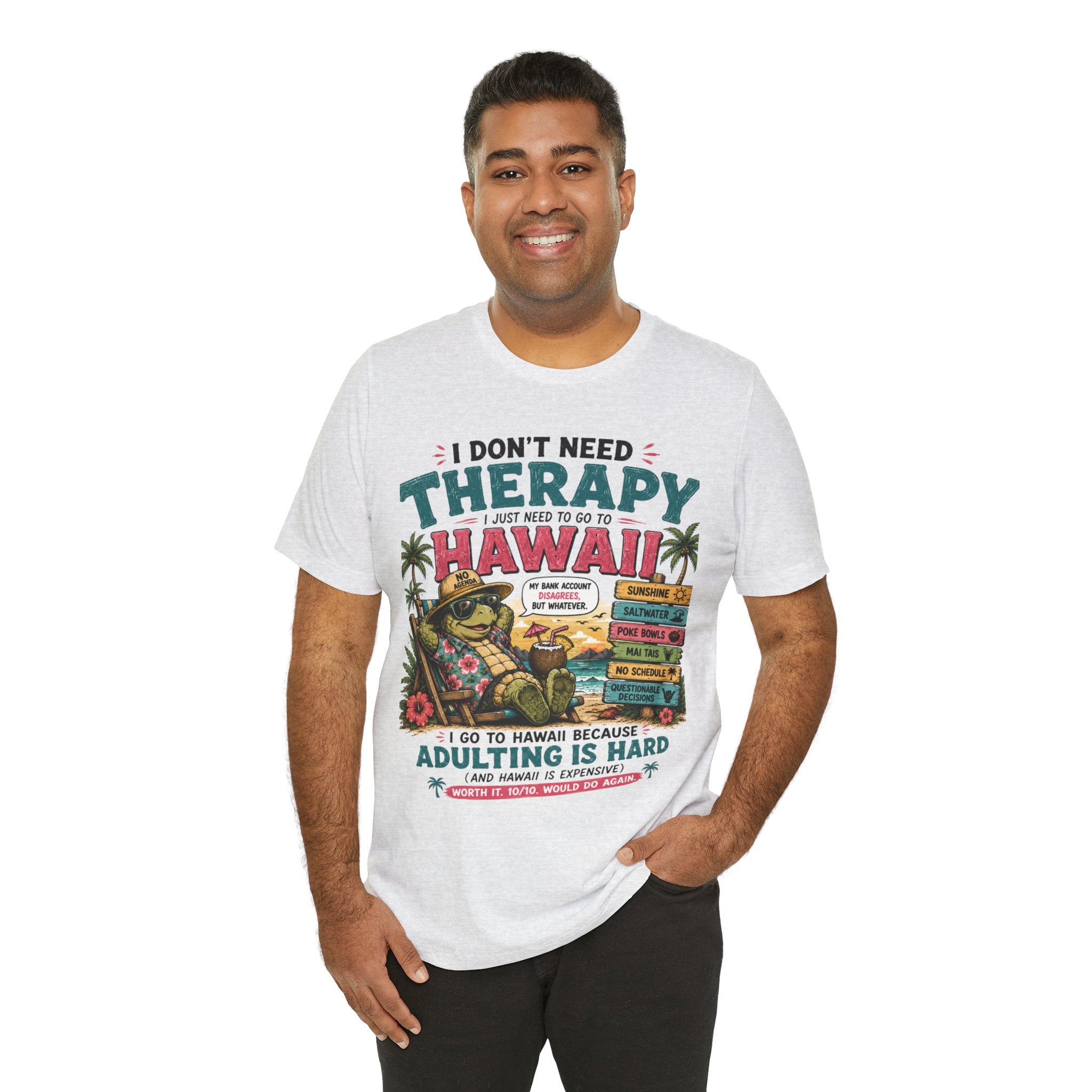 I Don't Need Therapy I Just Need to Go to Hawaii T-Shirt — Funny Vacation Tee