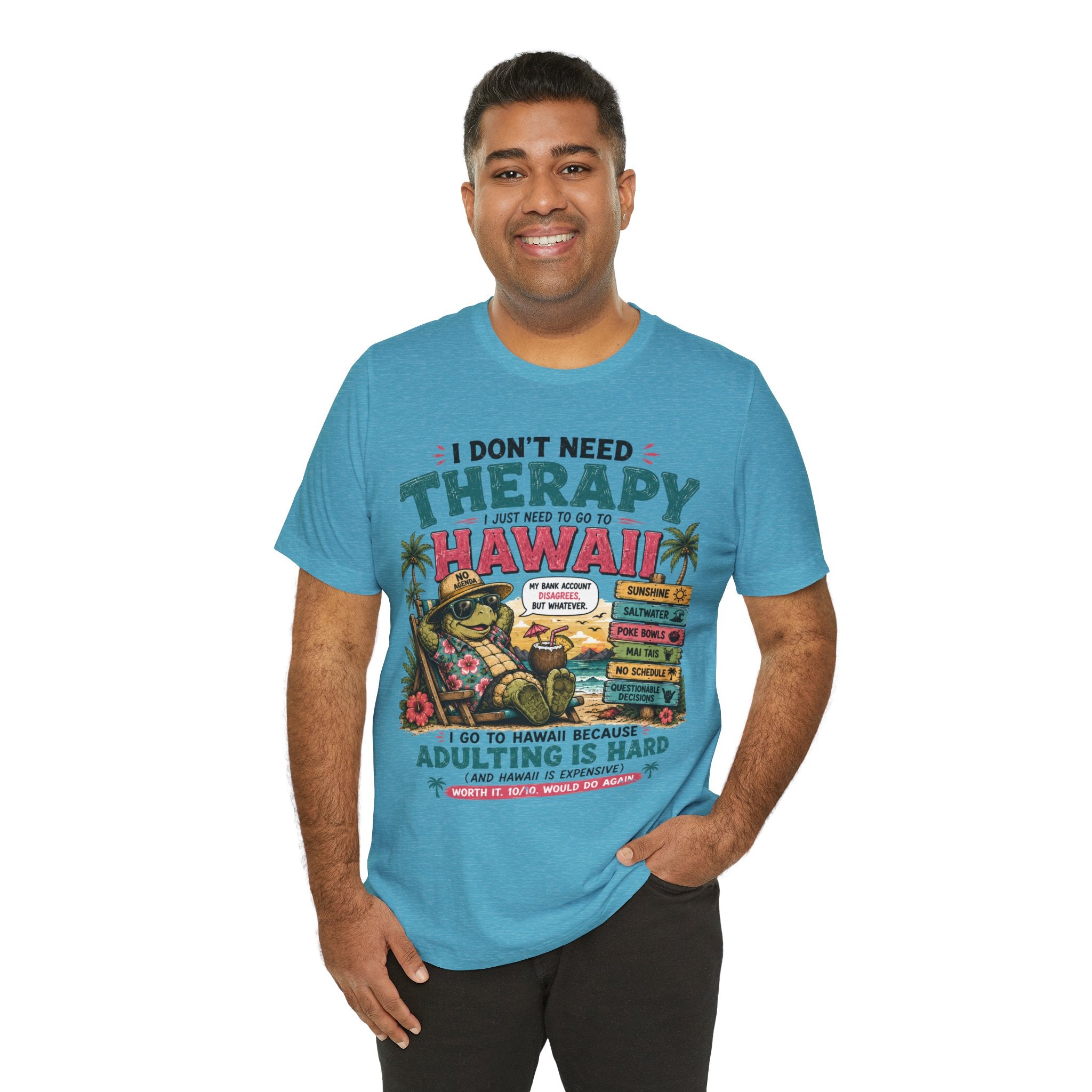 I Don't Need Therapy I Just Need to Go to Hawaii T-Shirt — Funny Vacation Tee