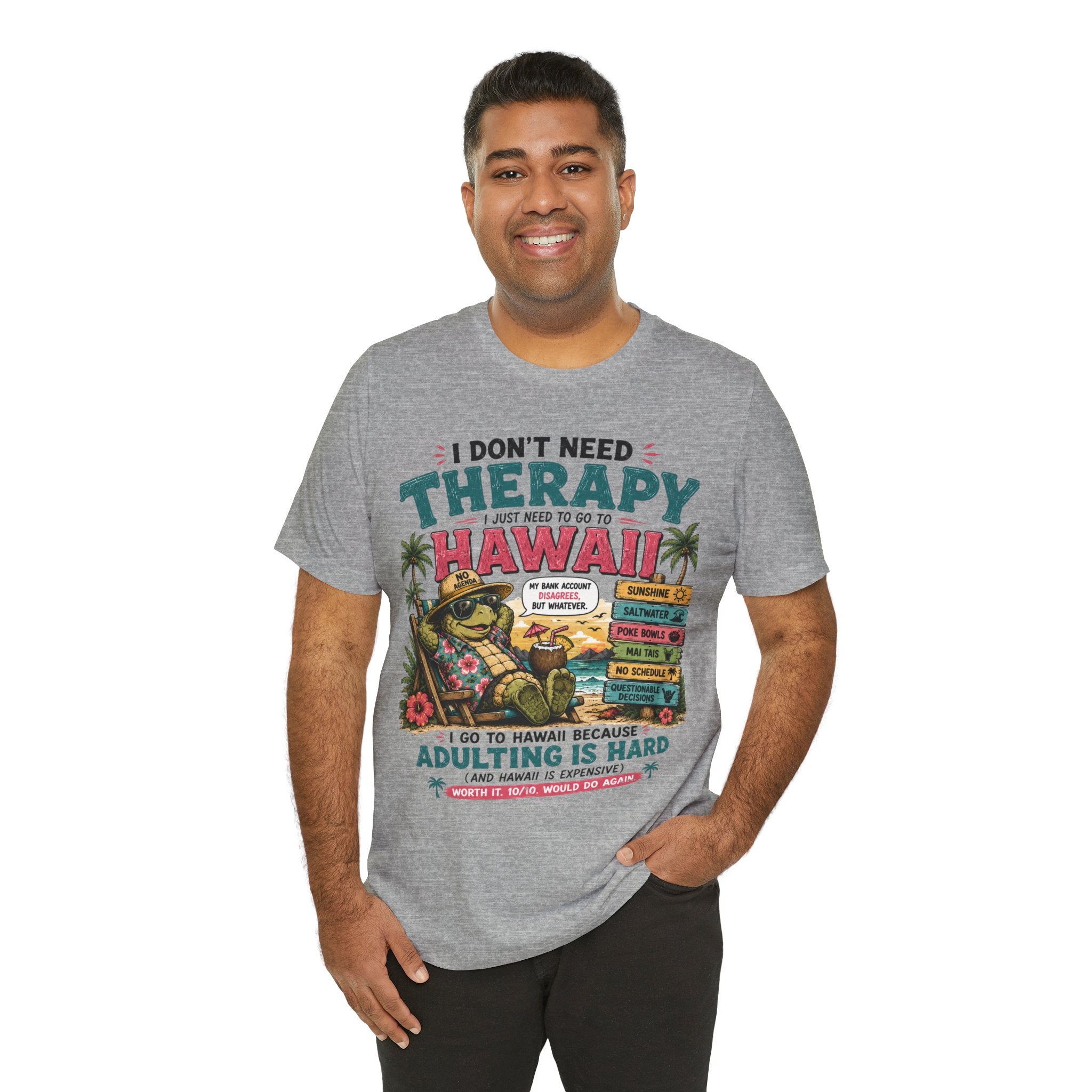 I Don't Need Therapy I Just Need to Go to Hawaii T-Shirt — Funny Vacation Tee