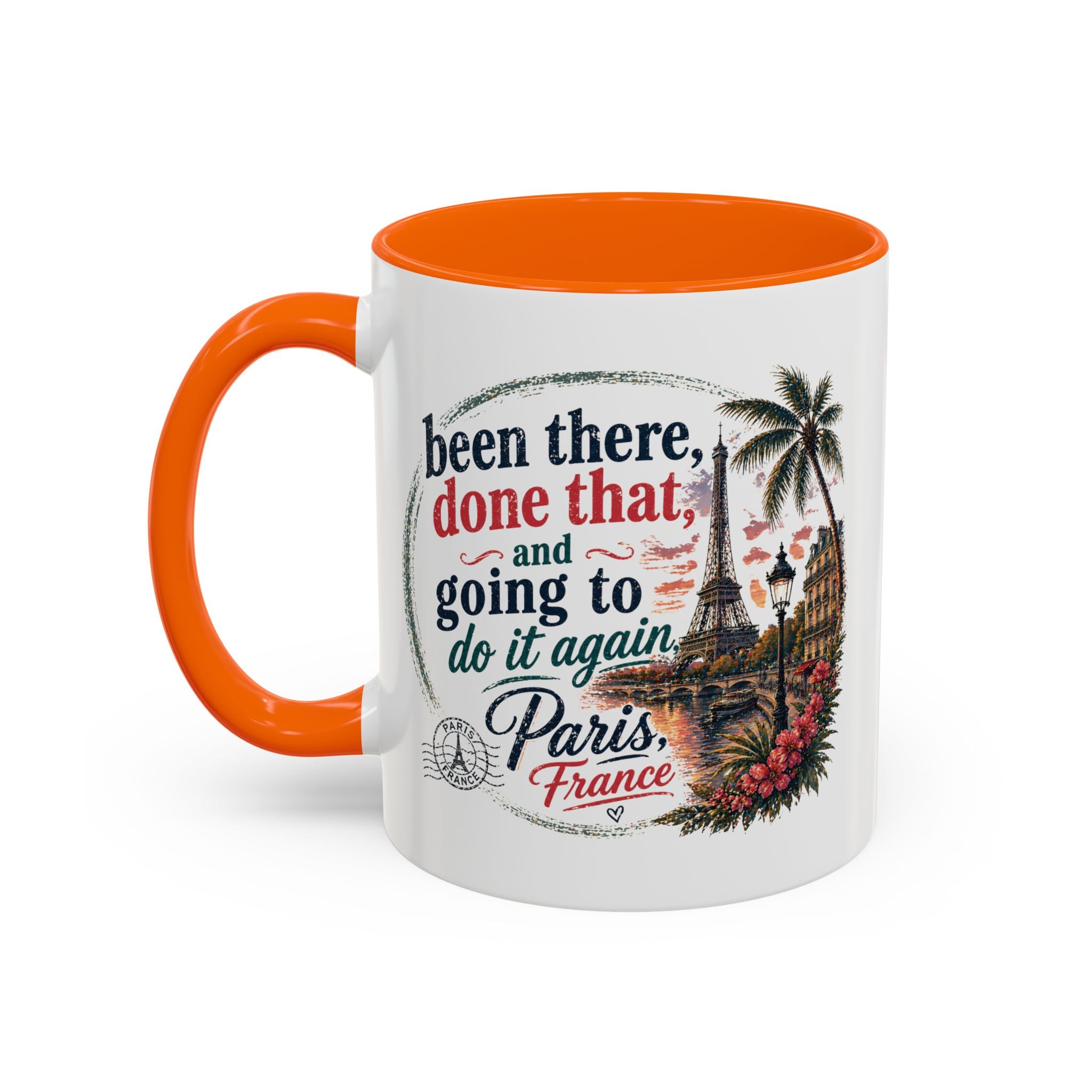 Paris Vacation Coffee Mug — "Been there, done that, and going to do it again" Accent Mug