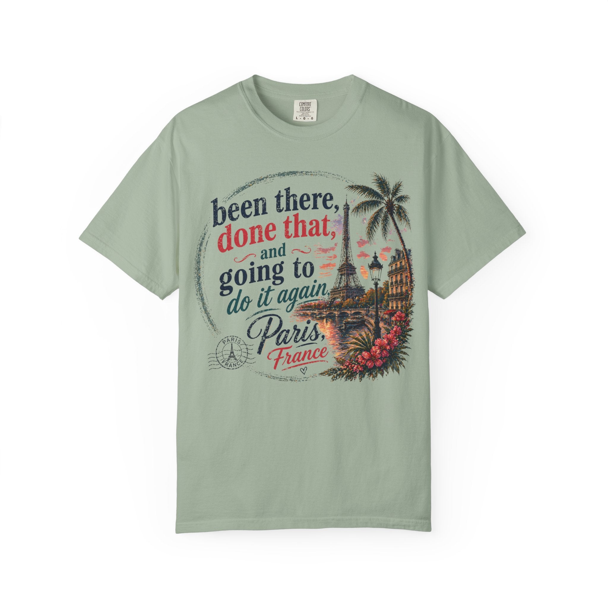 Paris Vintage Graphic T‑Shirt — “Been There, Done That, Going To Do It Again”