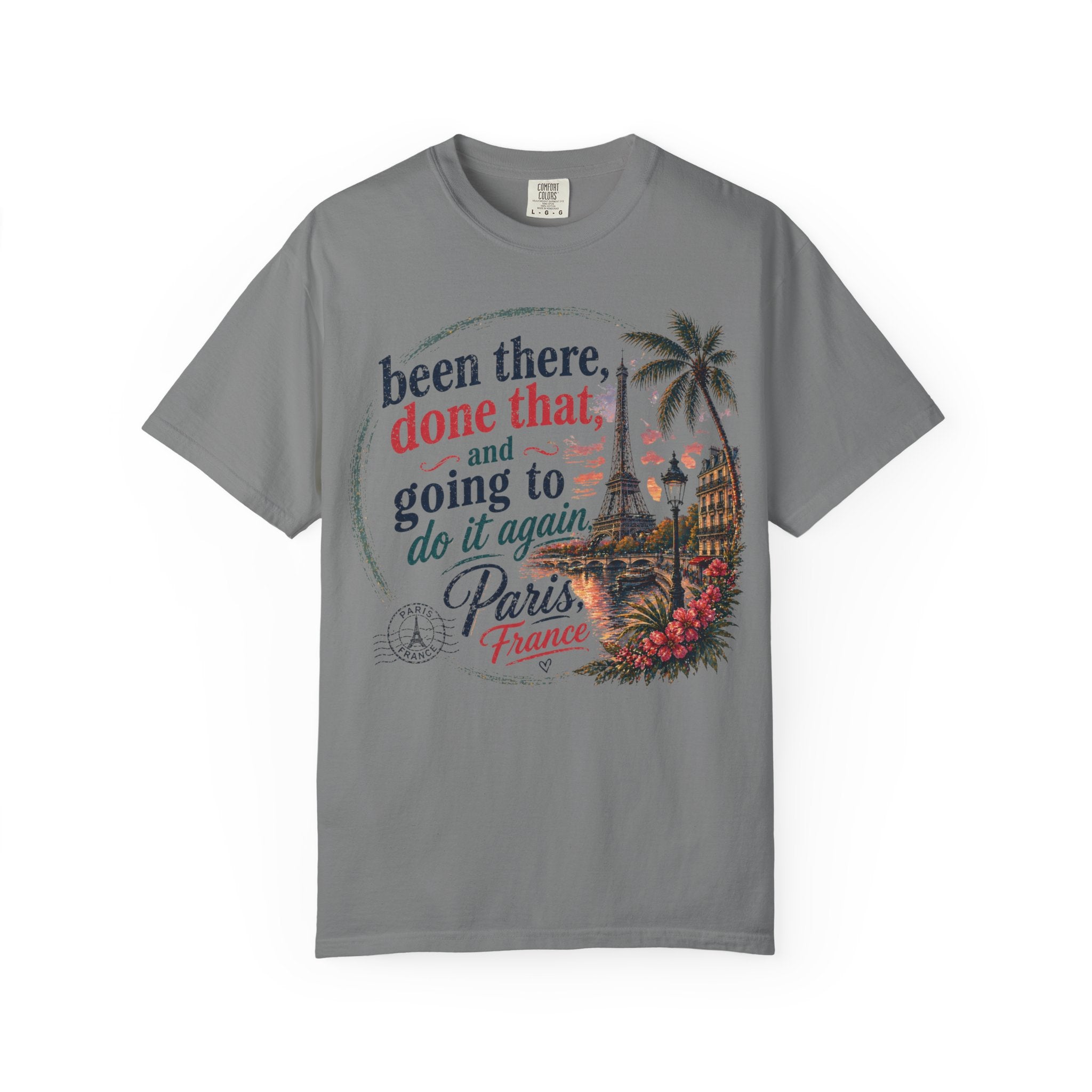 Paris Vintage Graphic T‑Shirt — “Been There, Done That, Going To Do It Again”