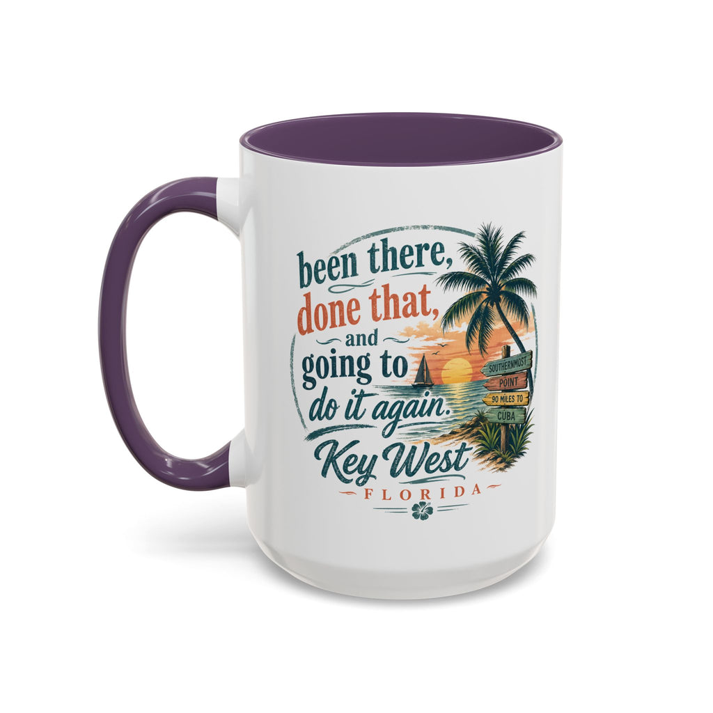 Key West Florida Coffee Mug — "Been There, Done That, Going to Do It Again" Tropical Travel Mug (11/15oz)
