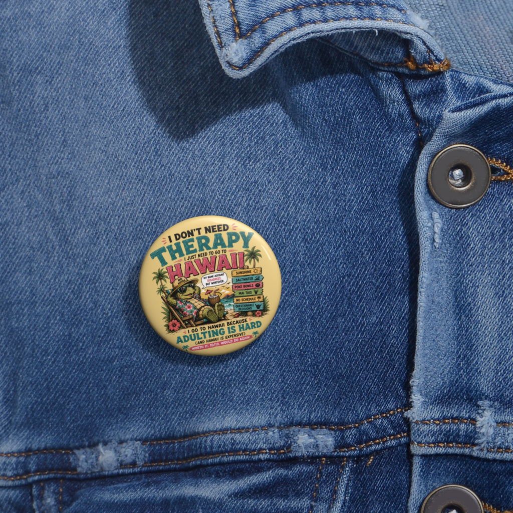 Hawaii Pin Button – "I Don't Need Therapy, I Just Need to Go to Hawaii" Retro Travel Badge - Accesssory