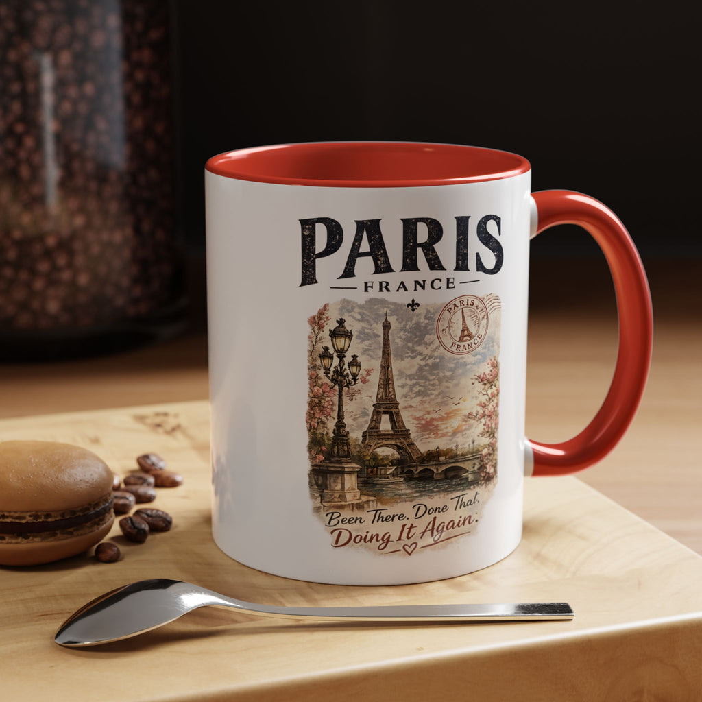 Paris France Eiffel Tower Accent Coffee Mug — "Been There. Done That. Doing It Again."