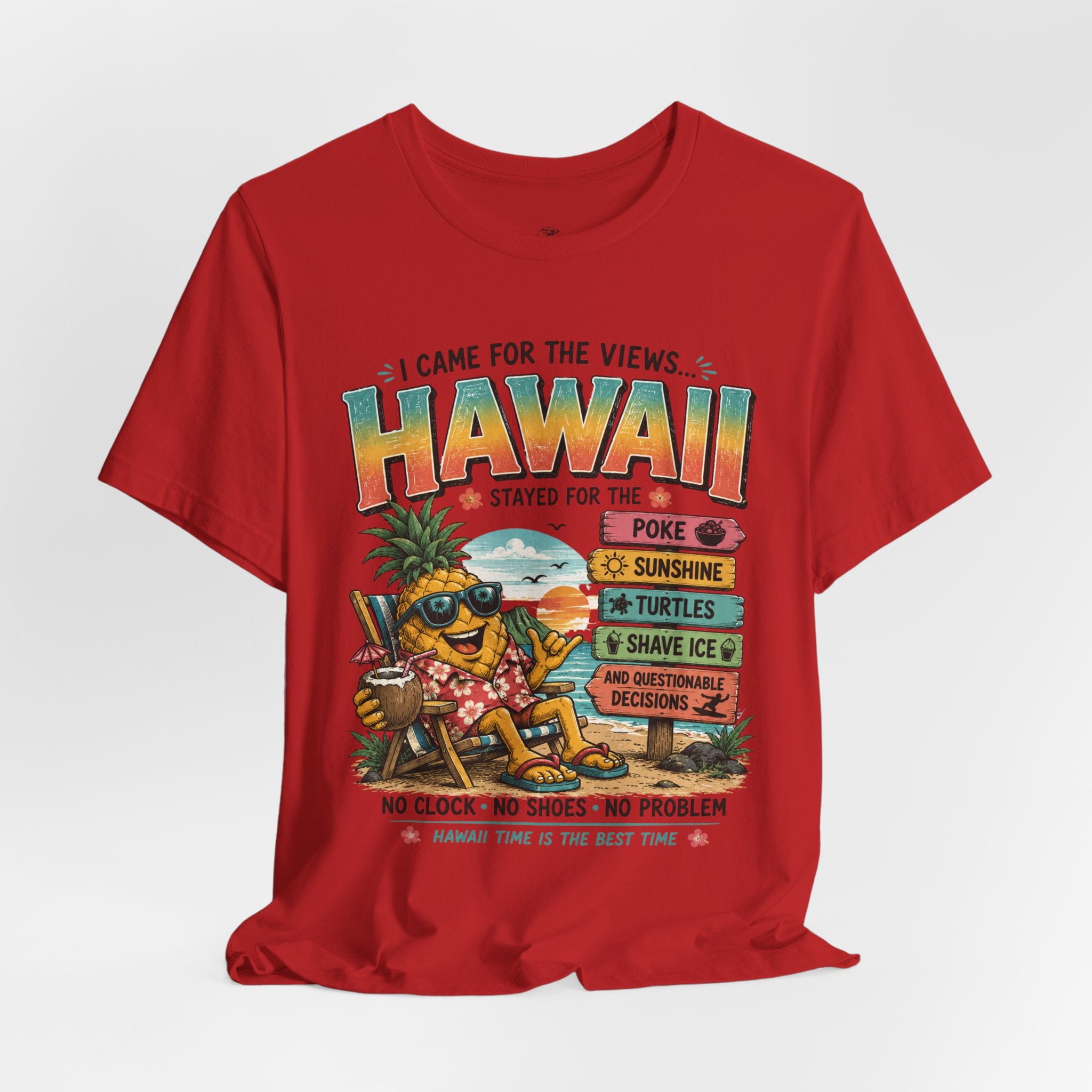 Hawaii Vacation Tee — "I Came for the Views... Stayed for the Hawaii" Tropical Surf & Luau Shirt