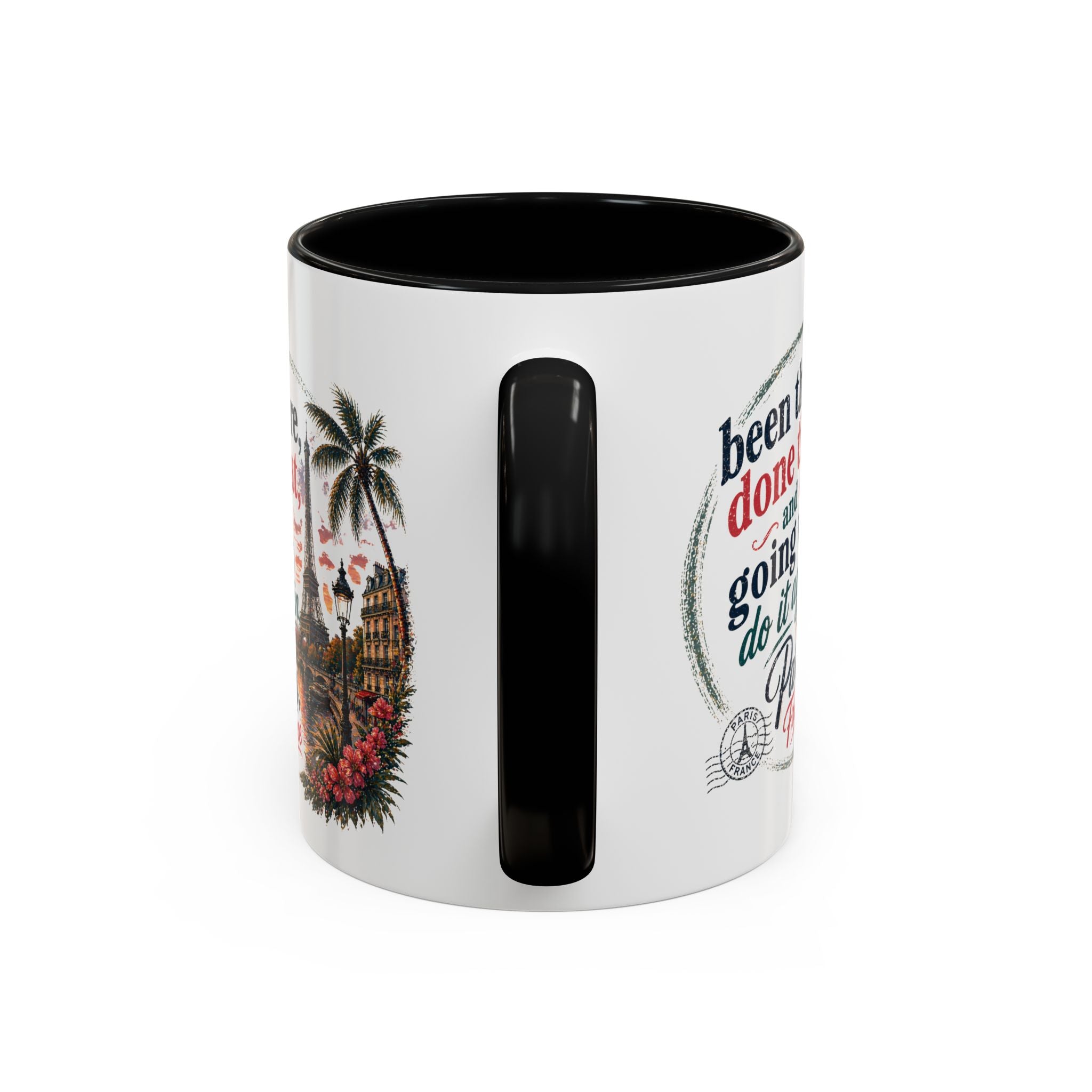 Paris Vacation Coffee Mug — "Been there, done that, and going to do it again" Accent Mug