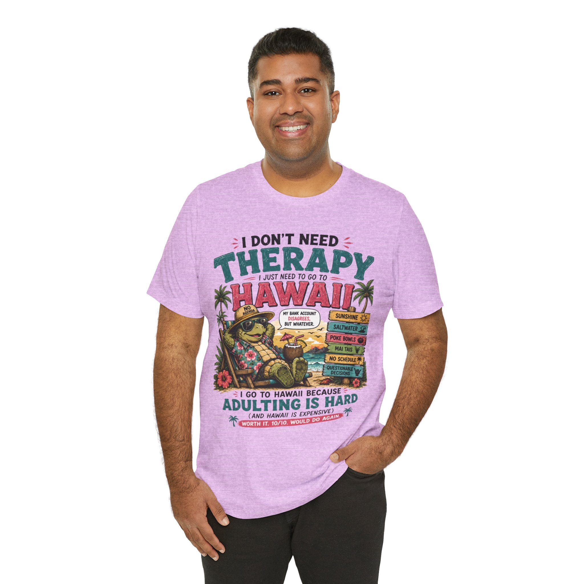 I Don't Need Therapy I Just Need to Go to Hawaii T-Shirt — Funny Vacation Tee