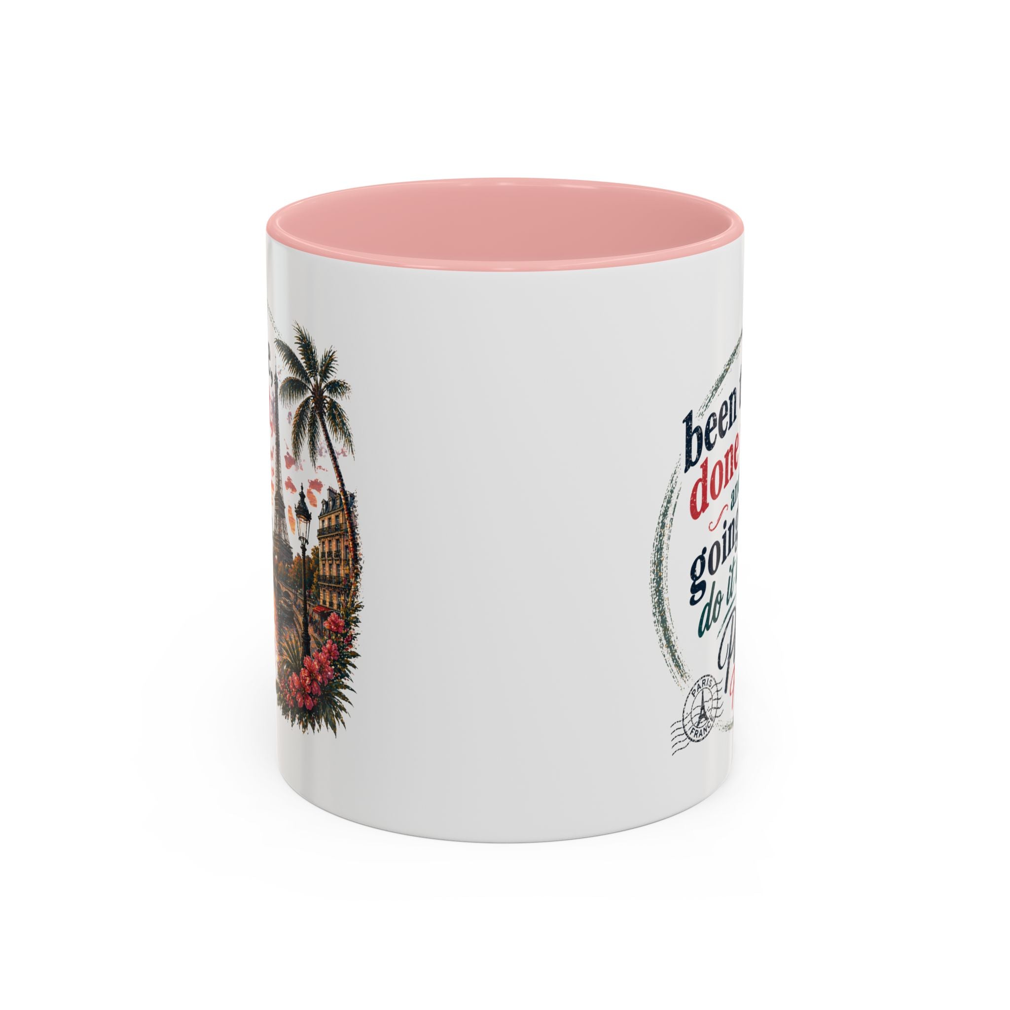 Paris Vacation Coffee Mug — "Been there, done that, and going to do it again" Accent Mug