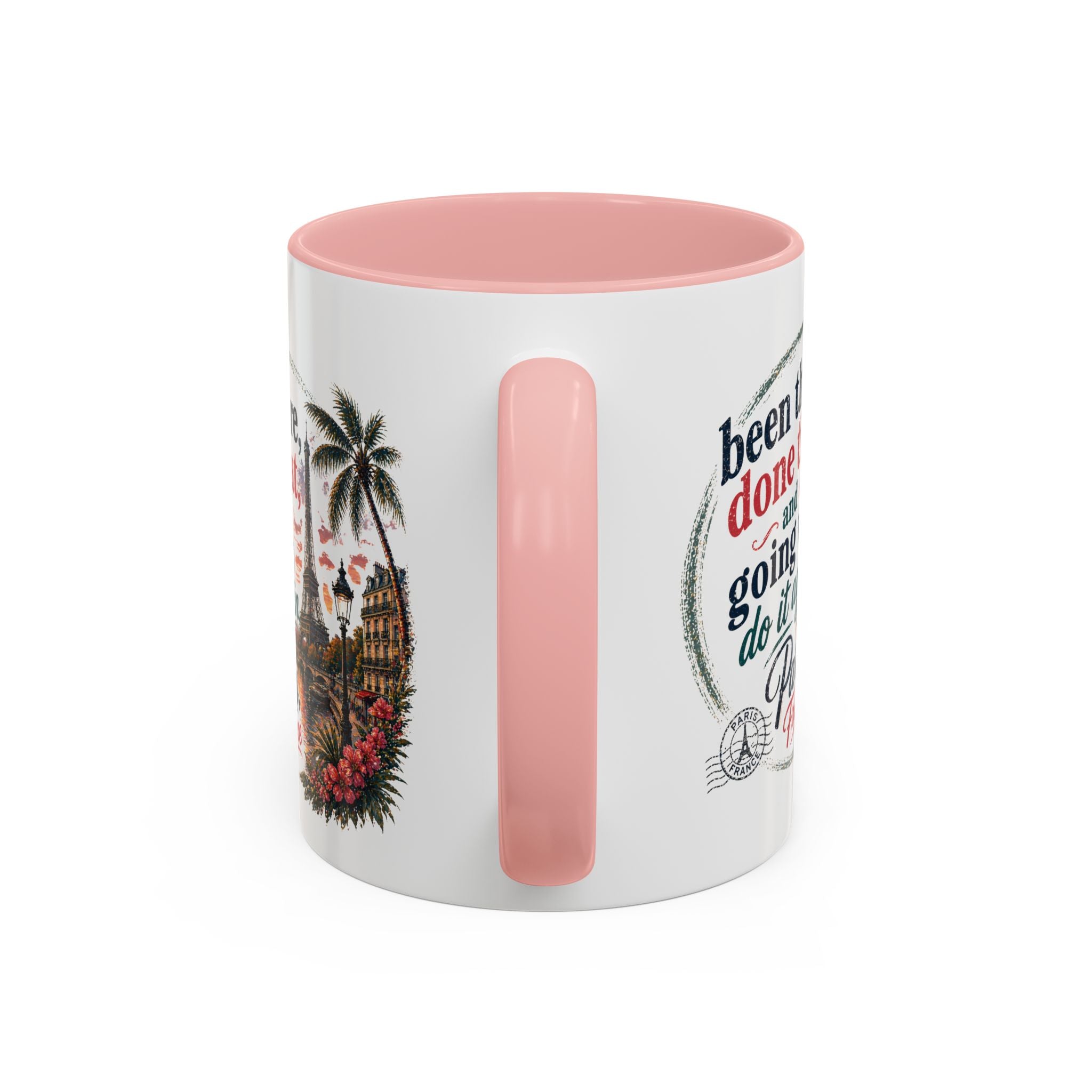 Paris Vacation Coffee Mug — "Been there, done that, and going to do it again" Accent Mug
