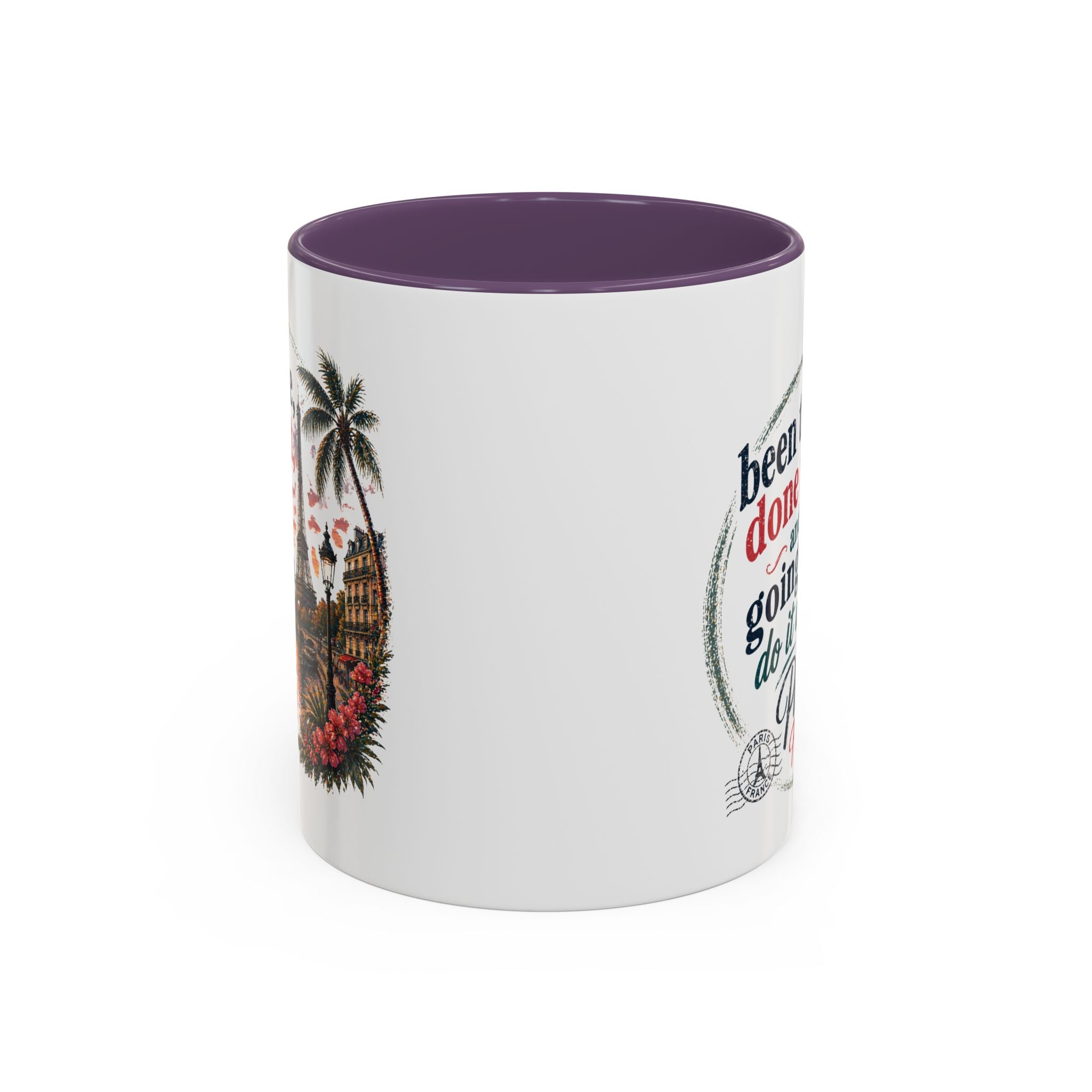 Paris Vacation Coffee Mug — "Been there, done that, and going to do it again" Accent Mug