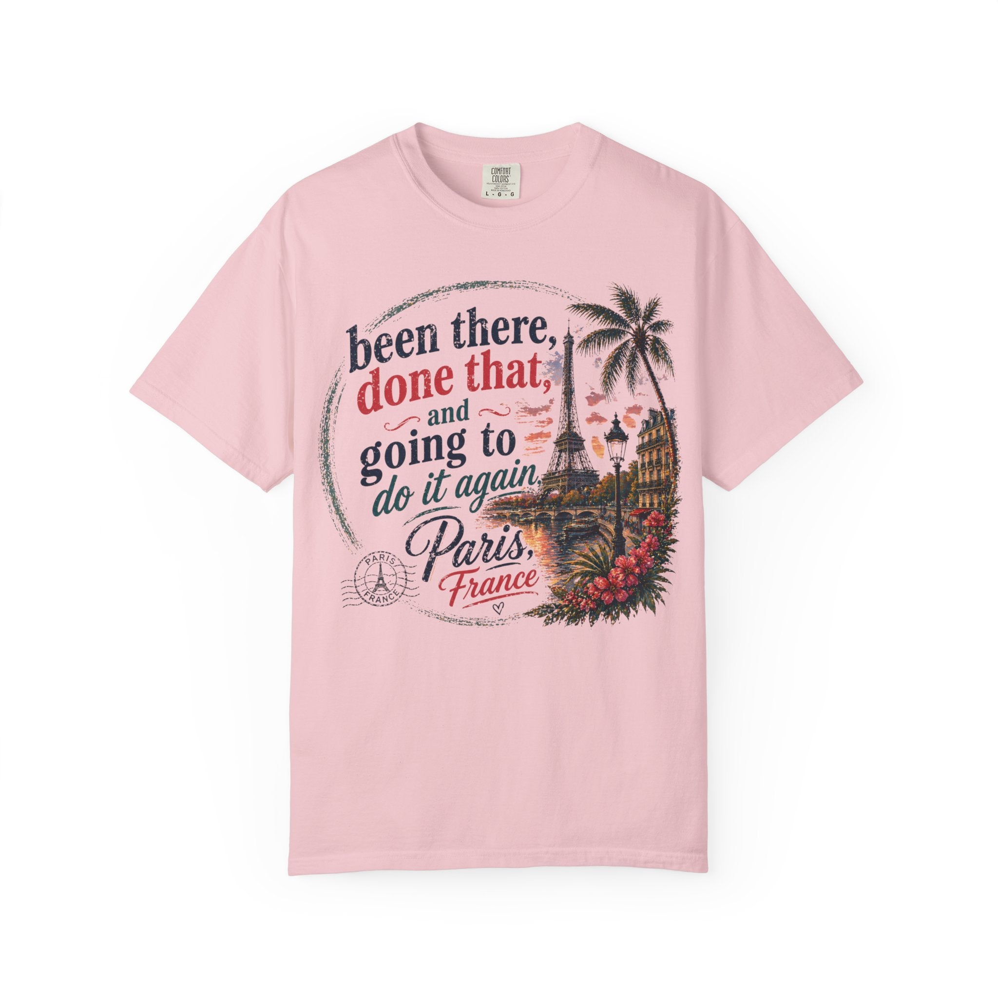 Paris Vintage Graphic T‑Shirt — “Been There, Done That, Going To Do It Again”