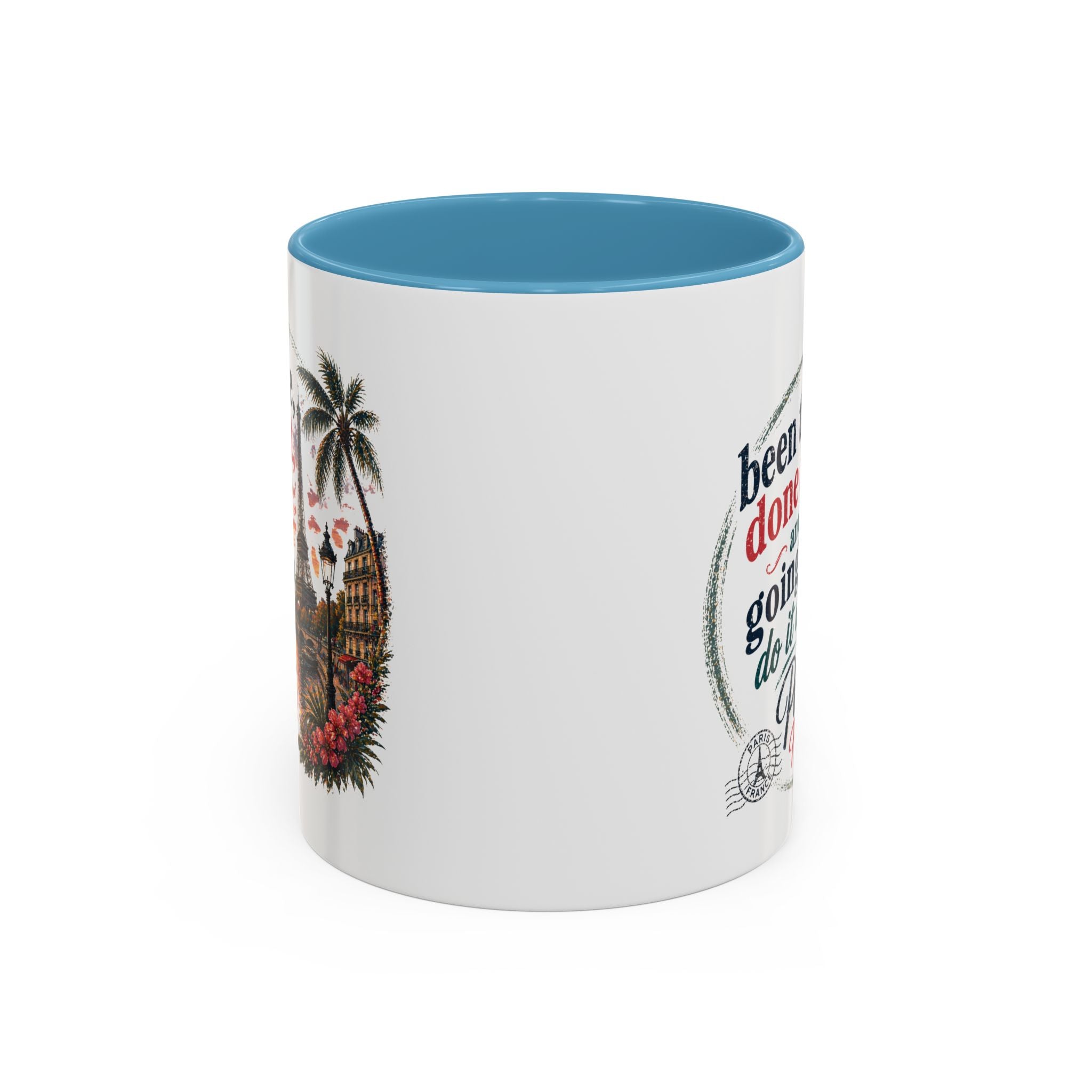 Paris Vacation Coffee Mug — "Been there, done that, and going to do it again" Accent Mug