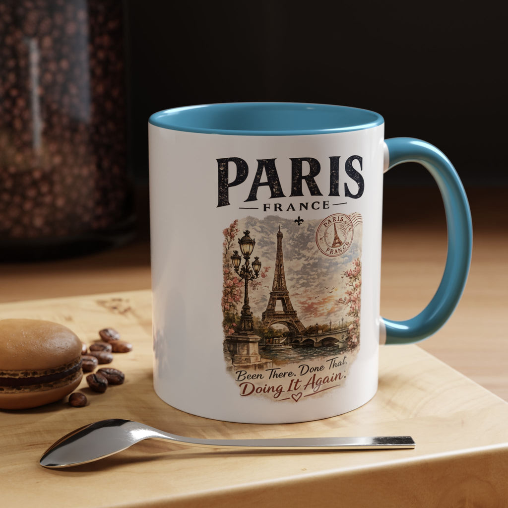 Paris France Eiffel Tower Accent Coffee Mug — "Been There. Done That. Doing It Again."