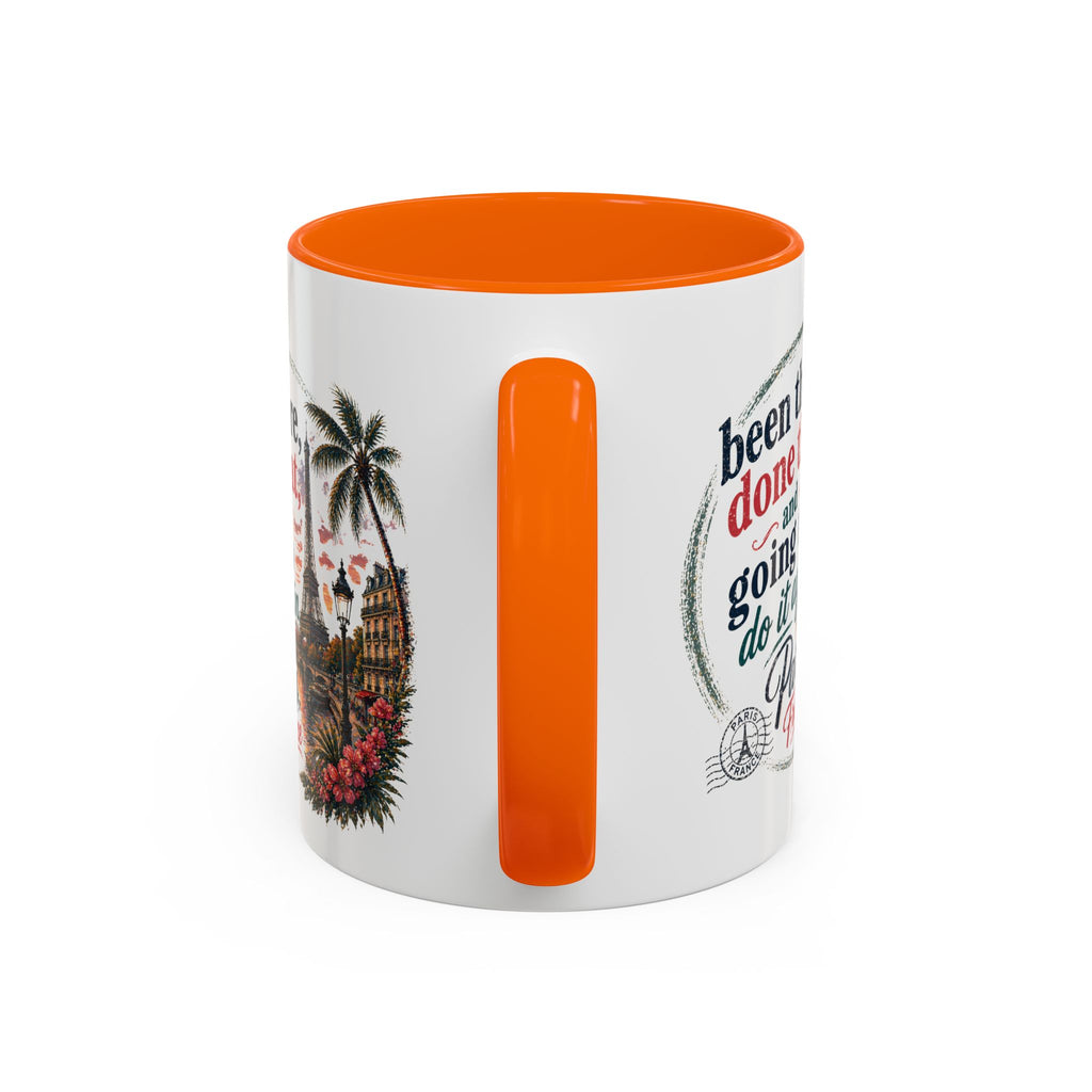 Paris Vacation Coffee Mug — "Been there, done that, and going to do it again" Accent Mug