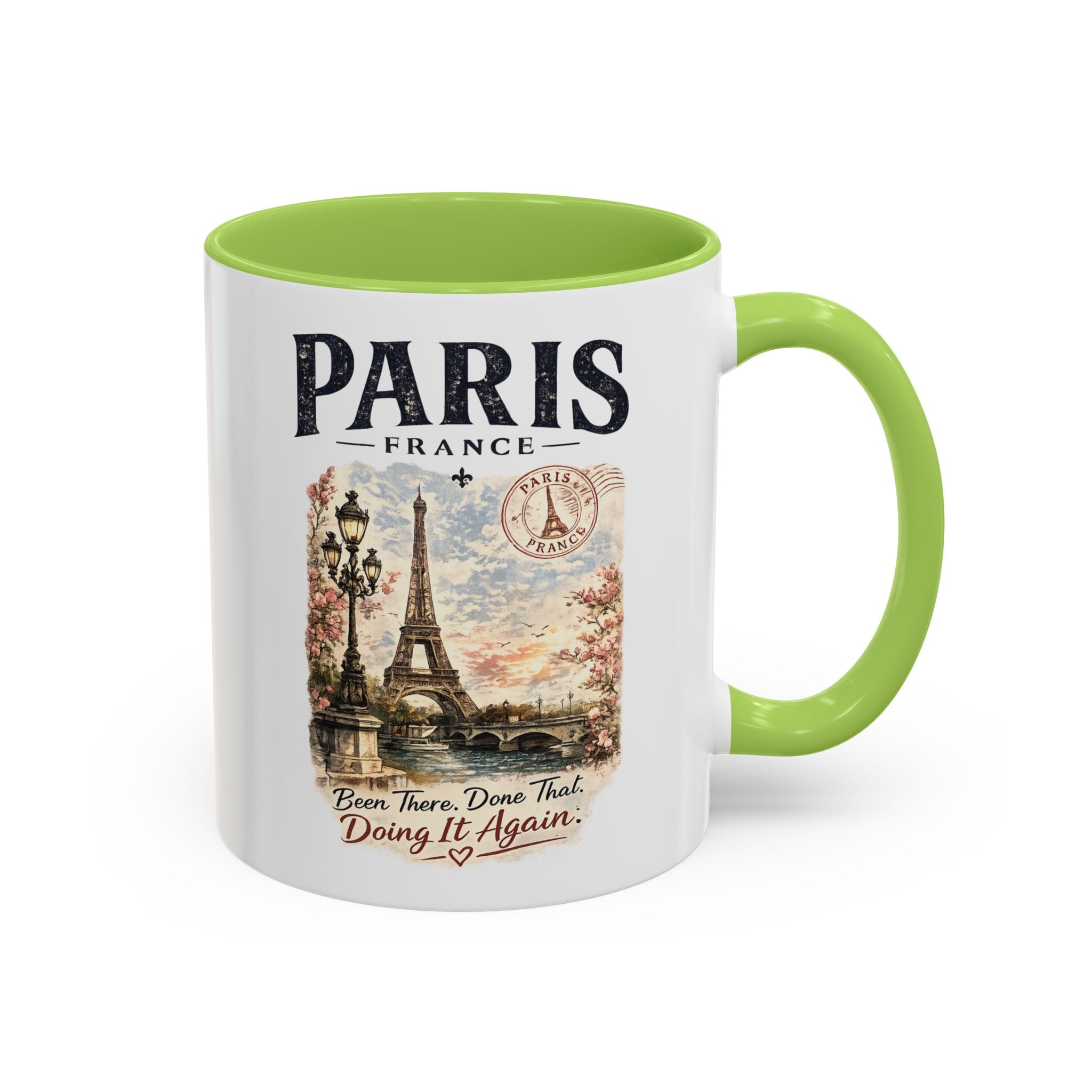 Paris France Eiffel Tower Accent Coffee Mug — "Been There. Done That. Doing It Again."