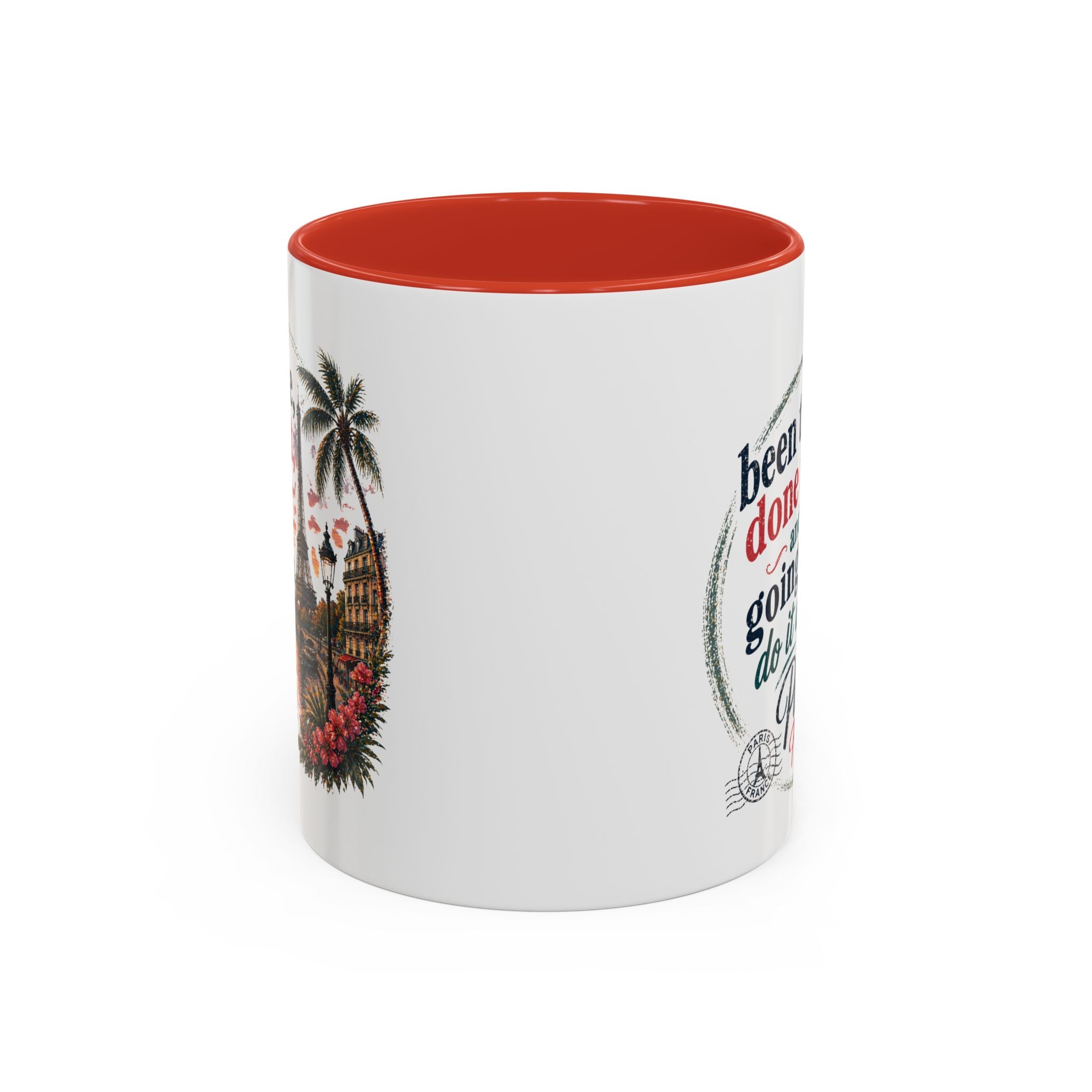Paris Vacation Coffee Mug — "Been there, done that, and going to do it again" Accent Mug