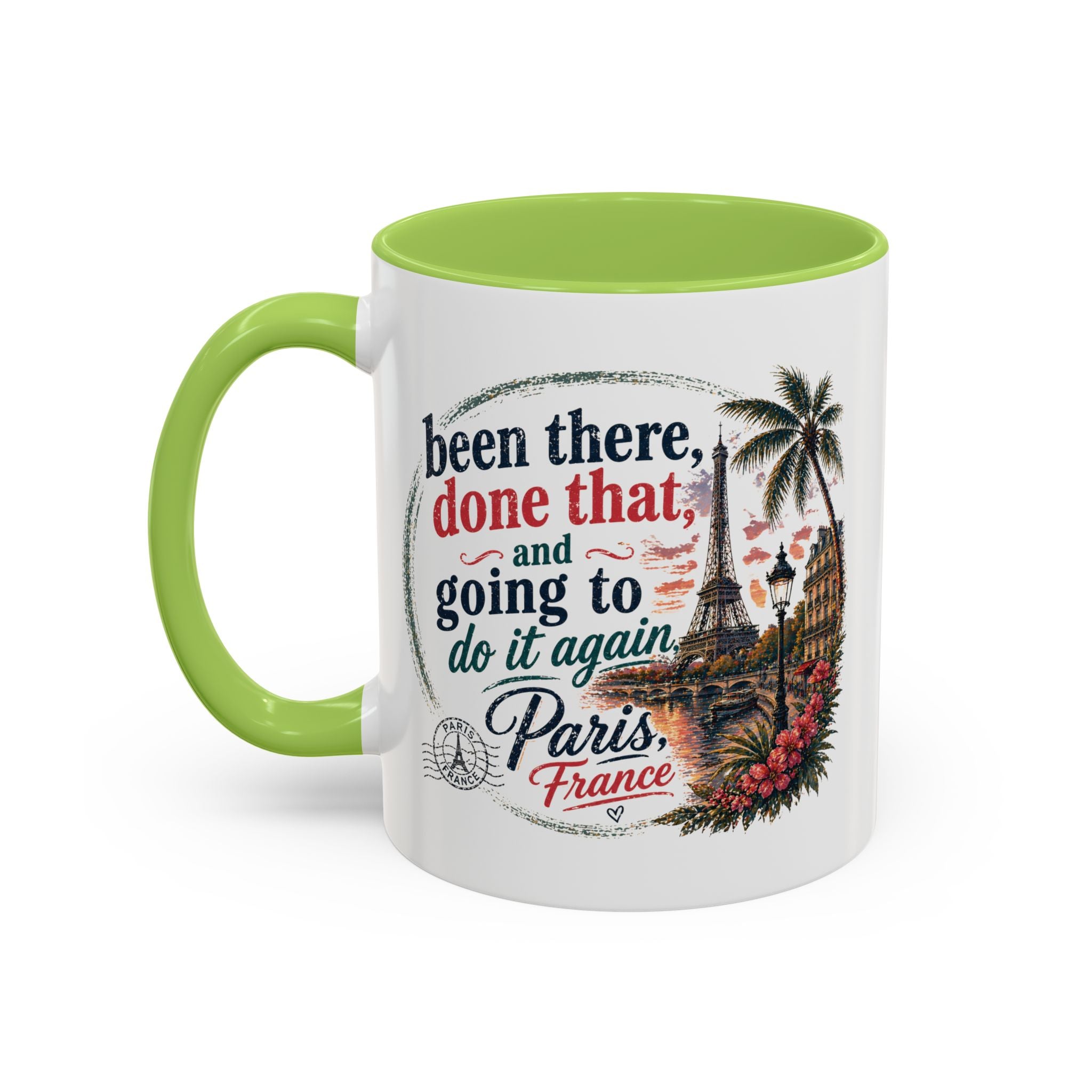 Paris Vacation Coffee Mug — "Been there, done that, and going to do it again" Accent Mug